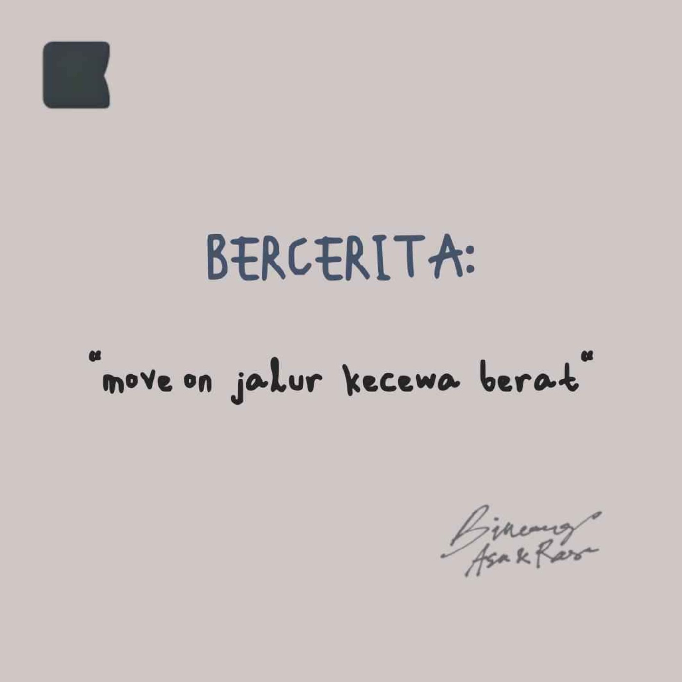 Bercerita: "Move On jalur KECEWA BERAT!!" episode artwork