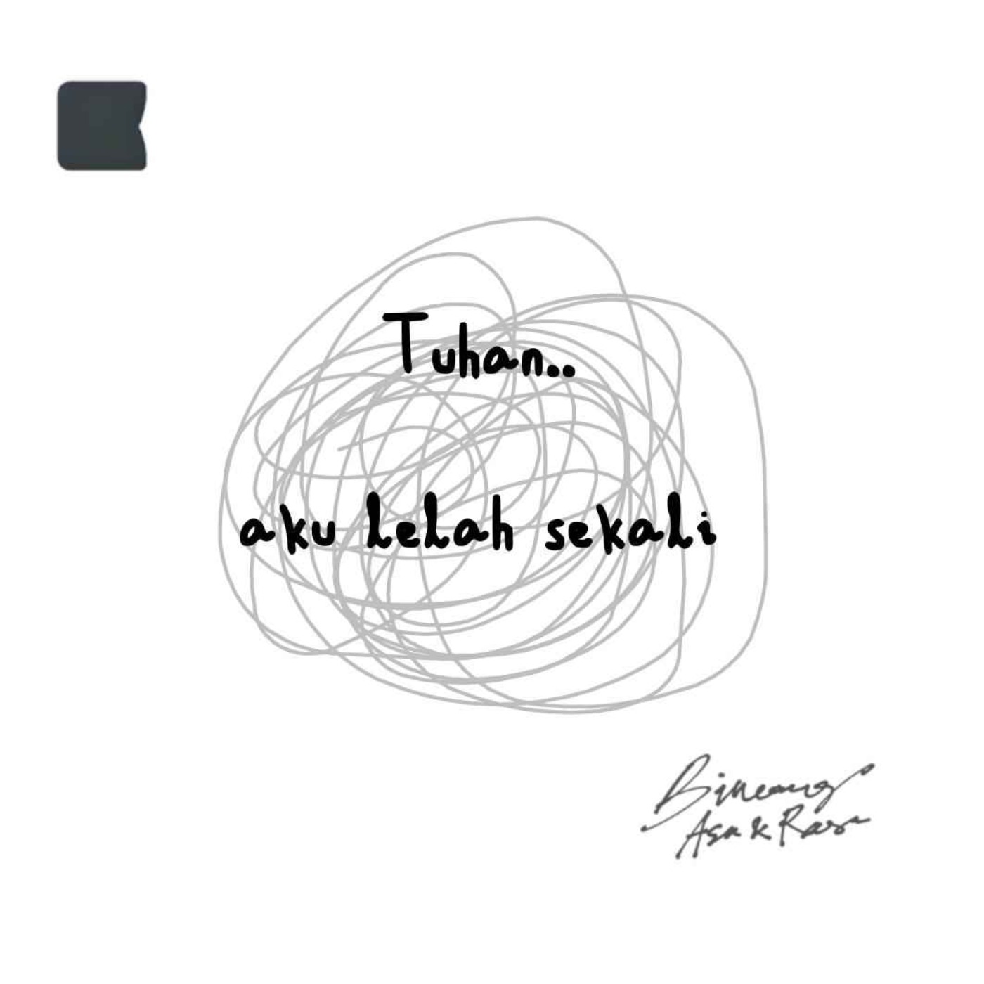 Tuhan, aku lelah sekali