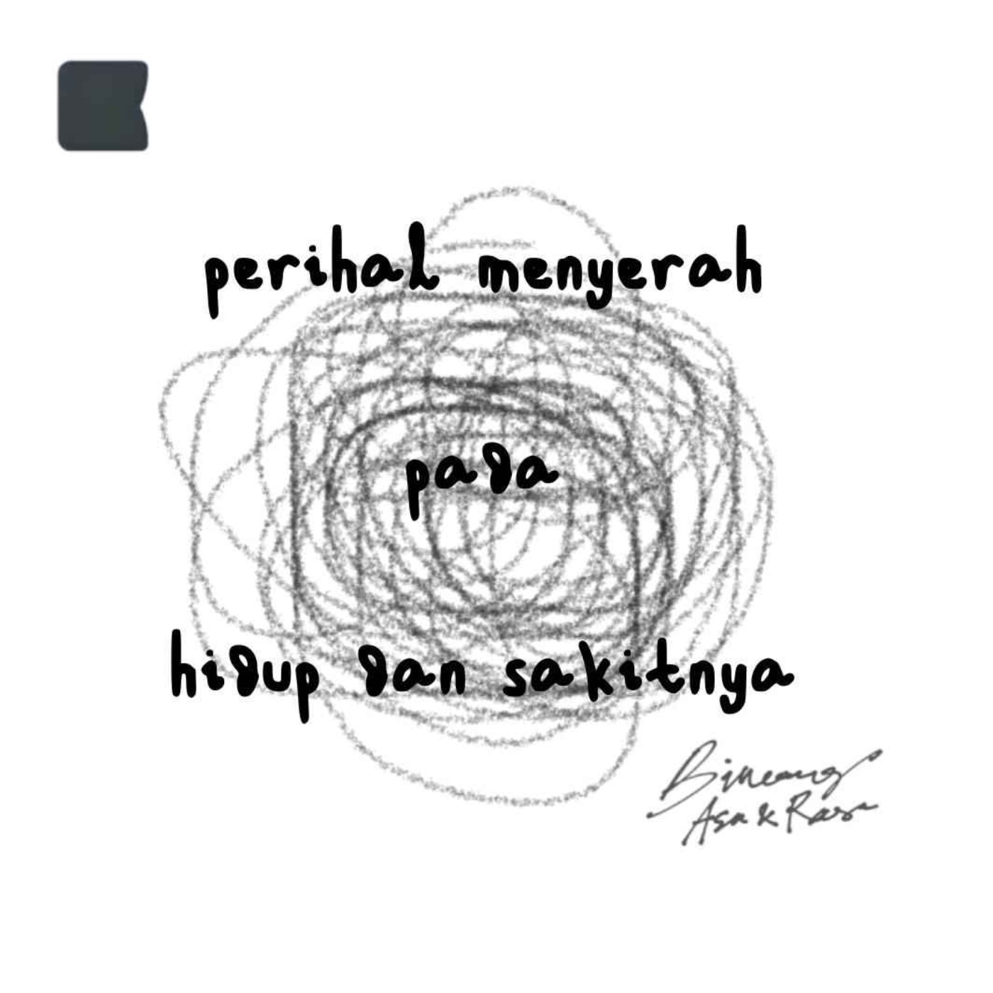 Perihal menyerah pada hidup dan sakitnya