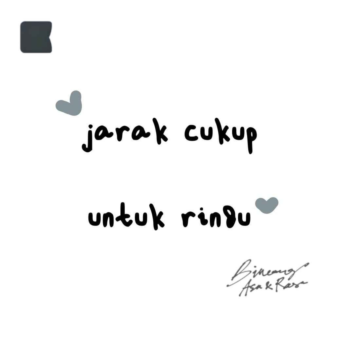 Jarak cukup untuk rindu