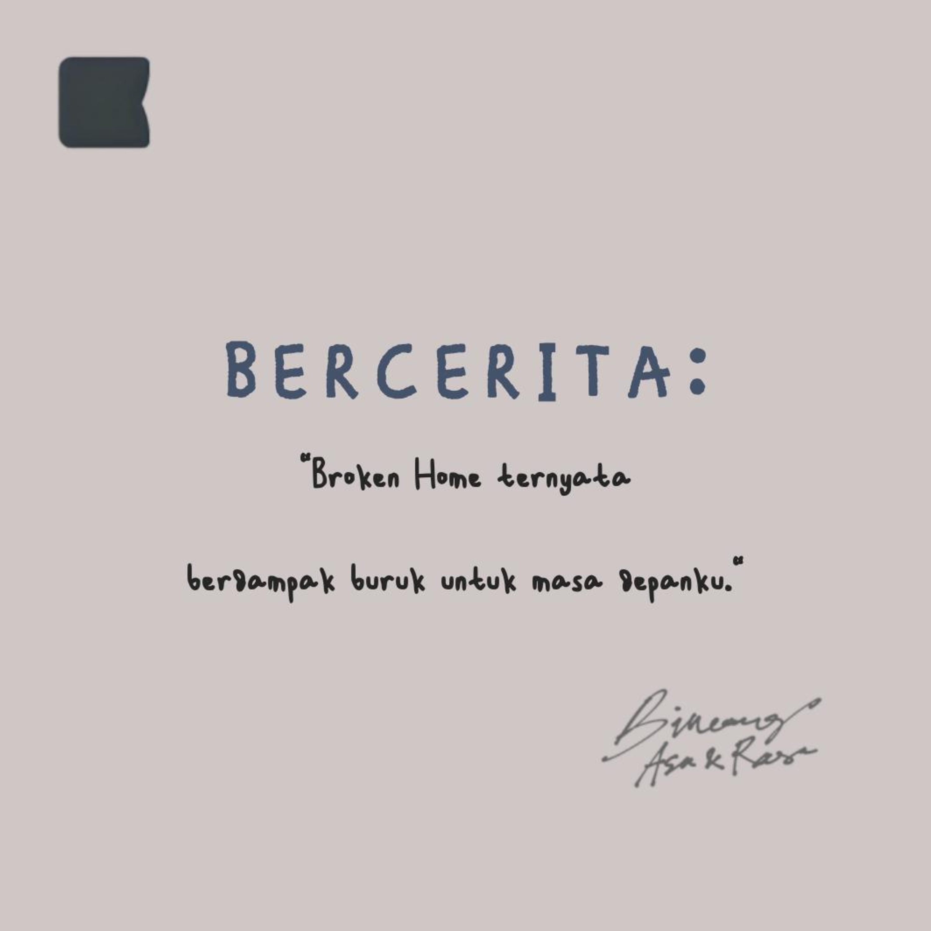 Bercerita: "Broken Home ternyata berdampak buruk untuk masa depanku."