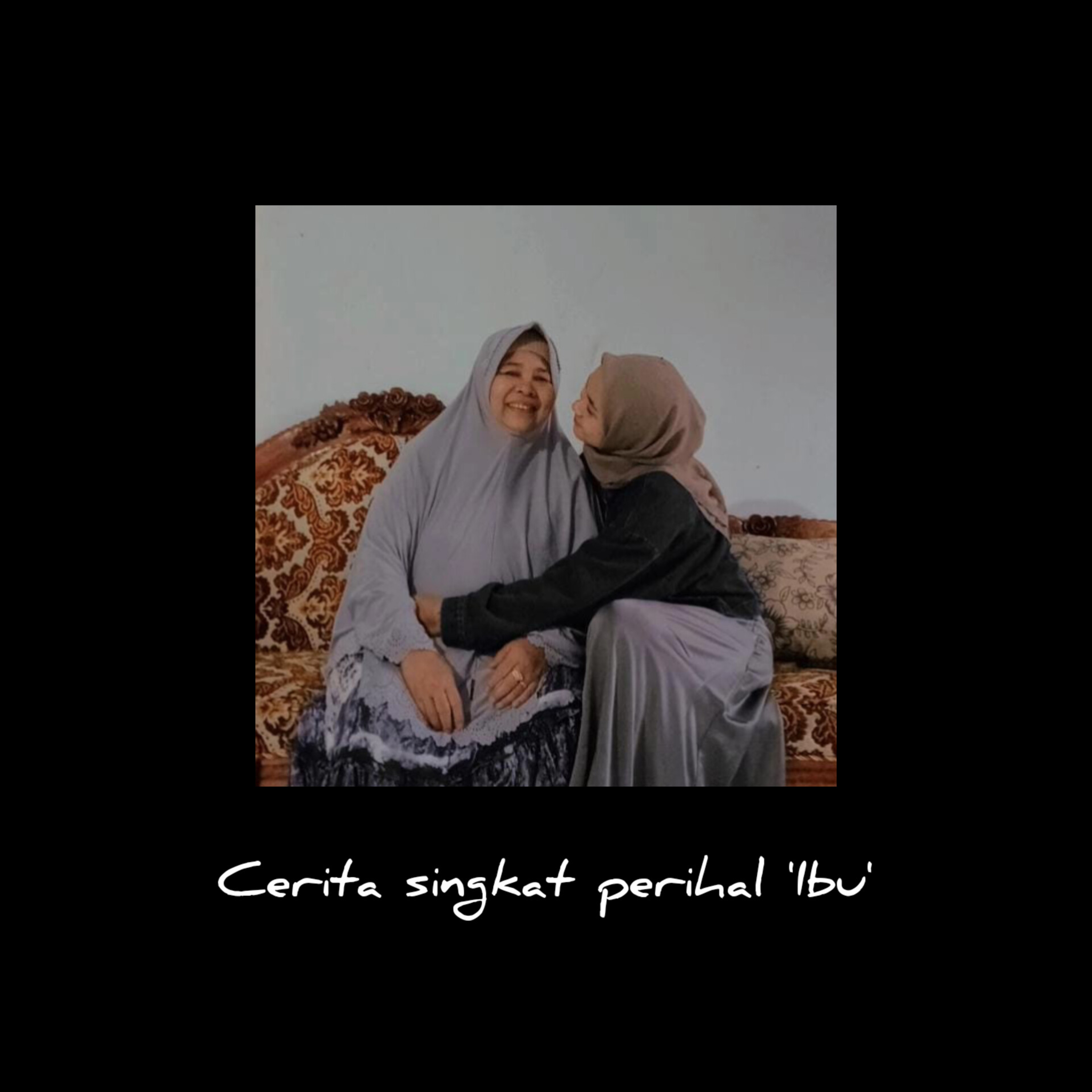 Cerita singkat perihal 'Ibu'