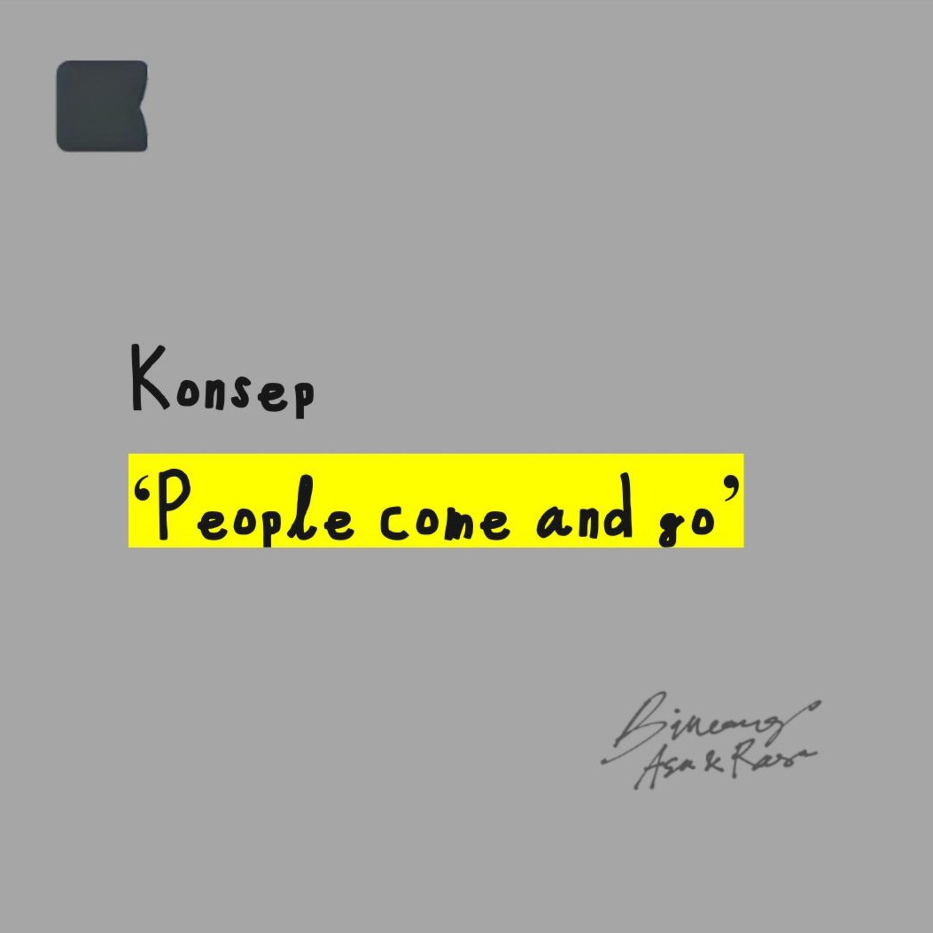 Konsep 'People come and go'