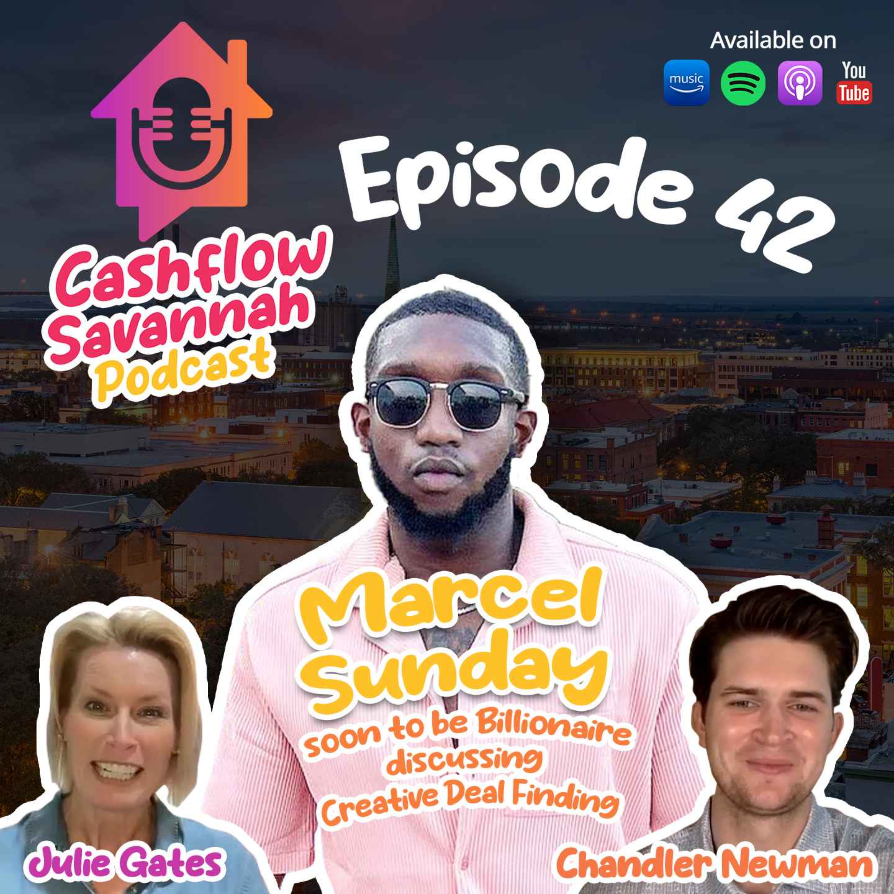 Episode 42: Marcel Sunday soon to be Billionaire discussing Creative Deal Finding
