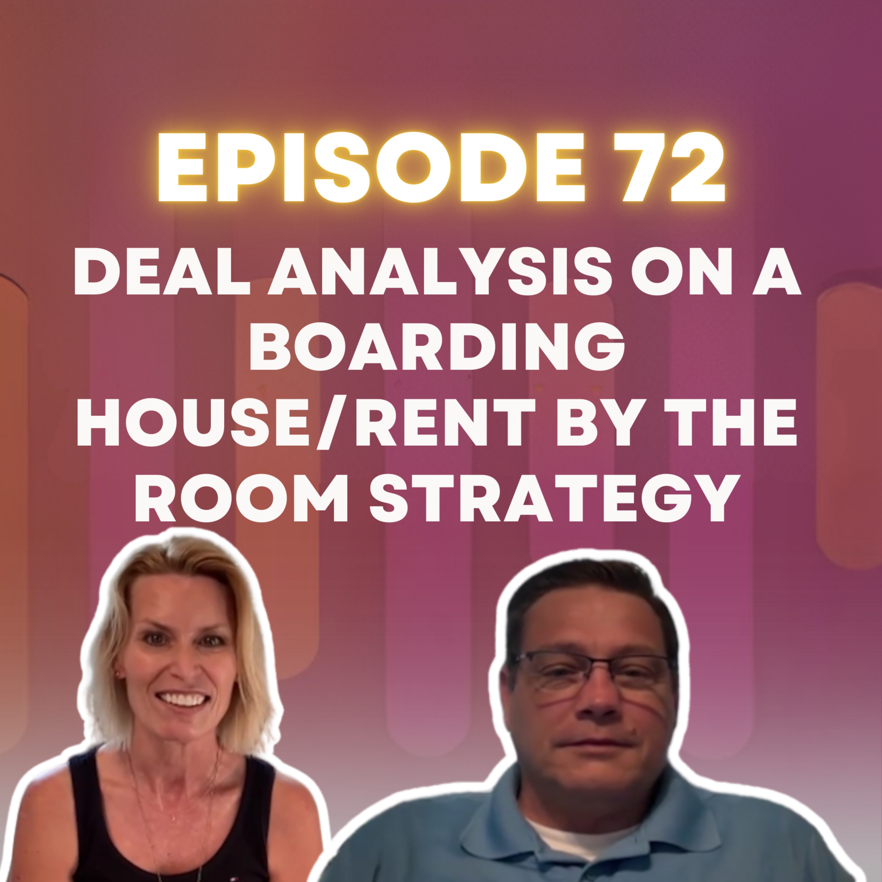 Episode 72: Deal analysis on a boarding house/rent by the room strategy
