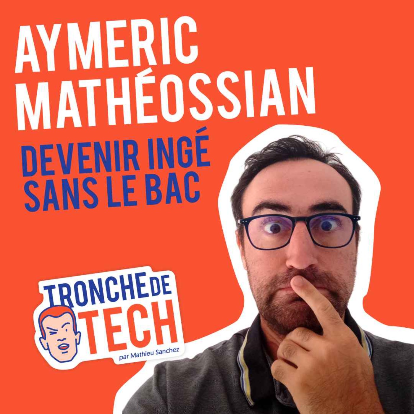 cover art for #9 - Aymeric Mathéossian - Devenir ingé sans le bac