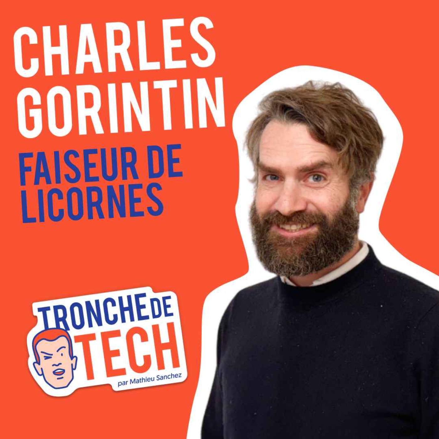 #15 - Charles Gorintin - Faiseur de licornes