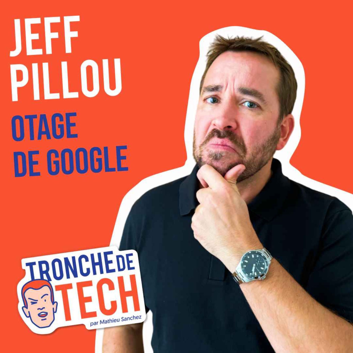 #33 - Jeff Pillou - Otage de Google