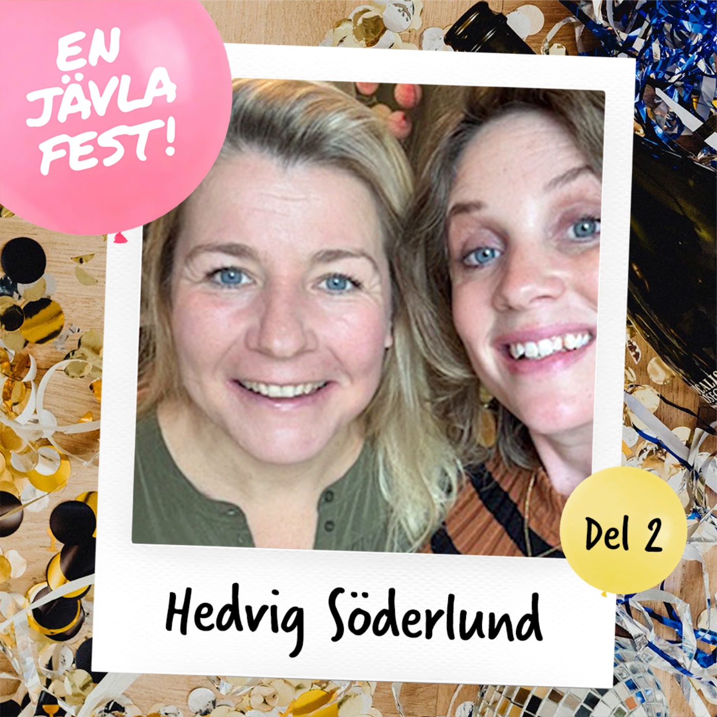 En jävla fest med Hedvig Söderlund del 2