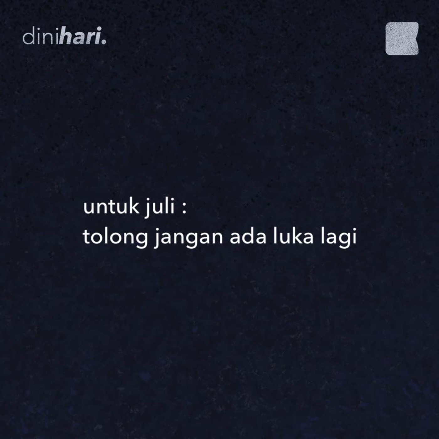 untuk Juli : tolong jangan ada luka lagi