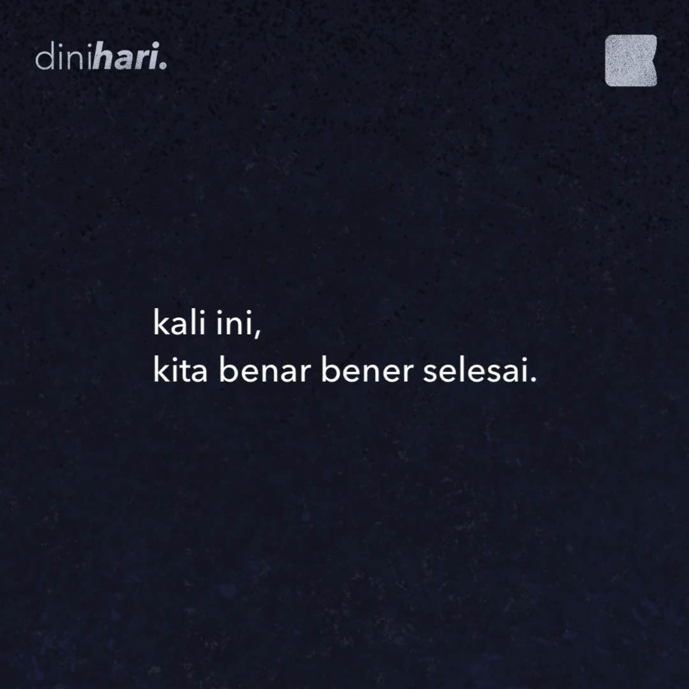 kali ini, kita benar benar selesai
