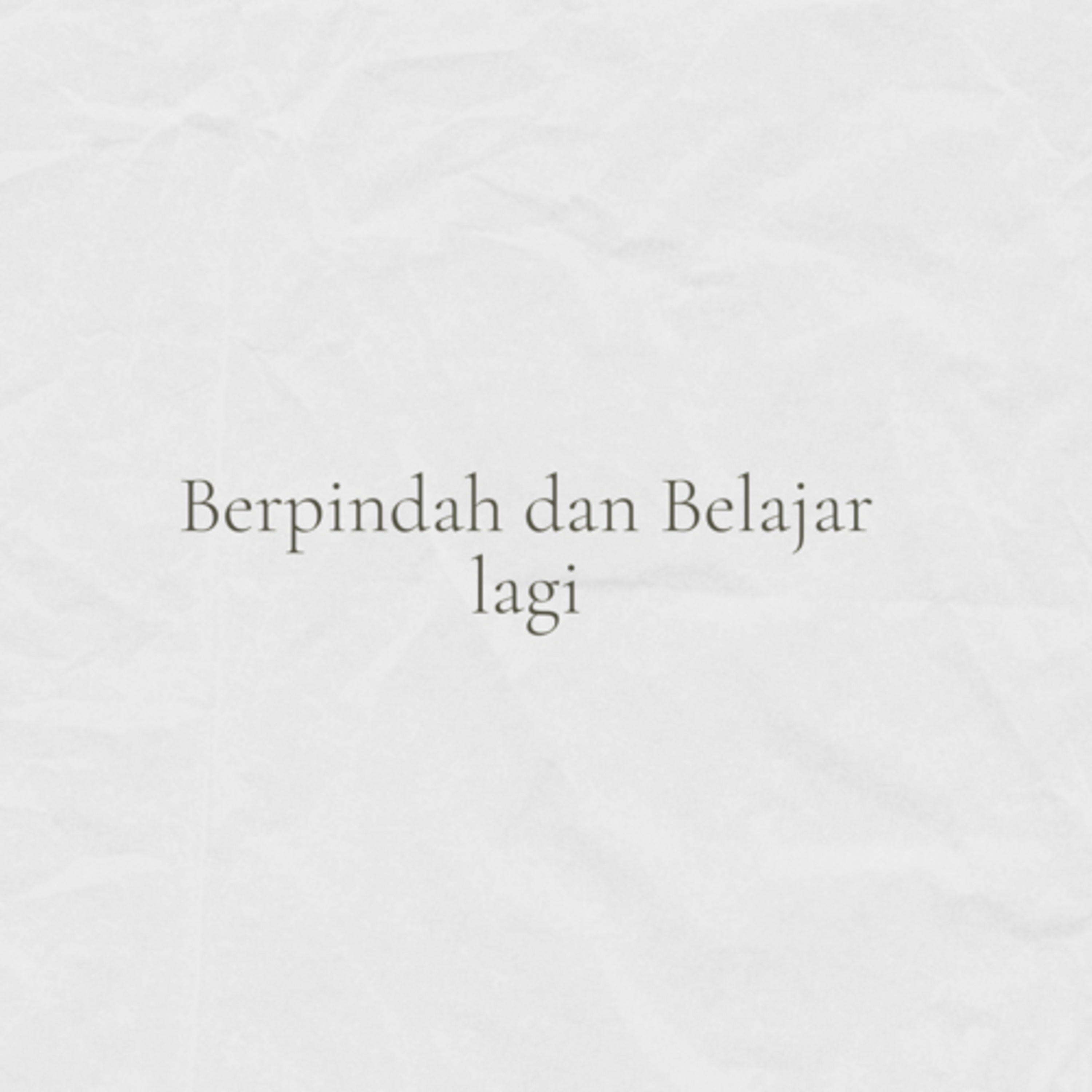 Berpindah dan Belajar lagi