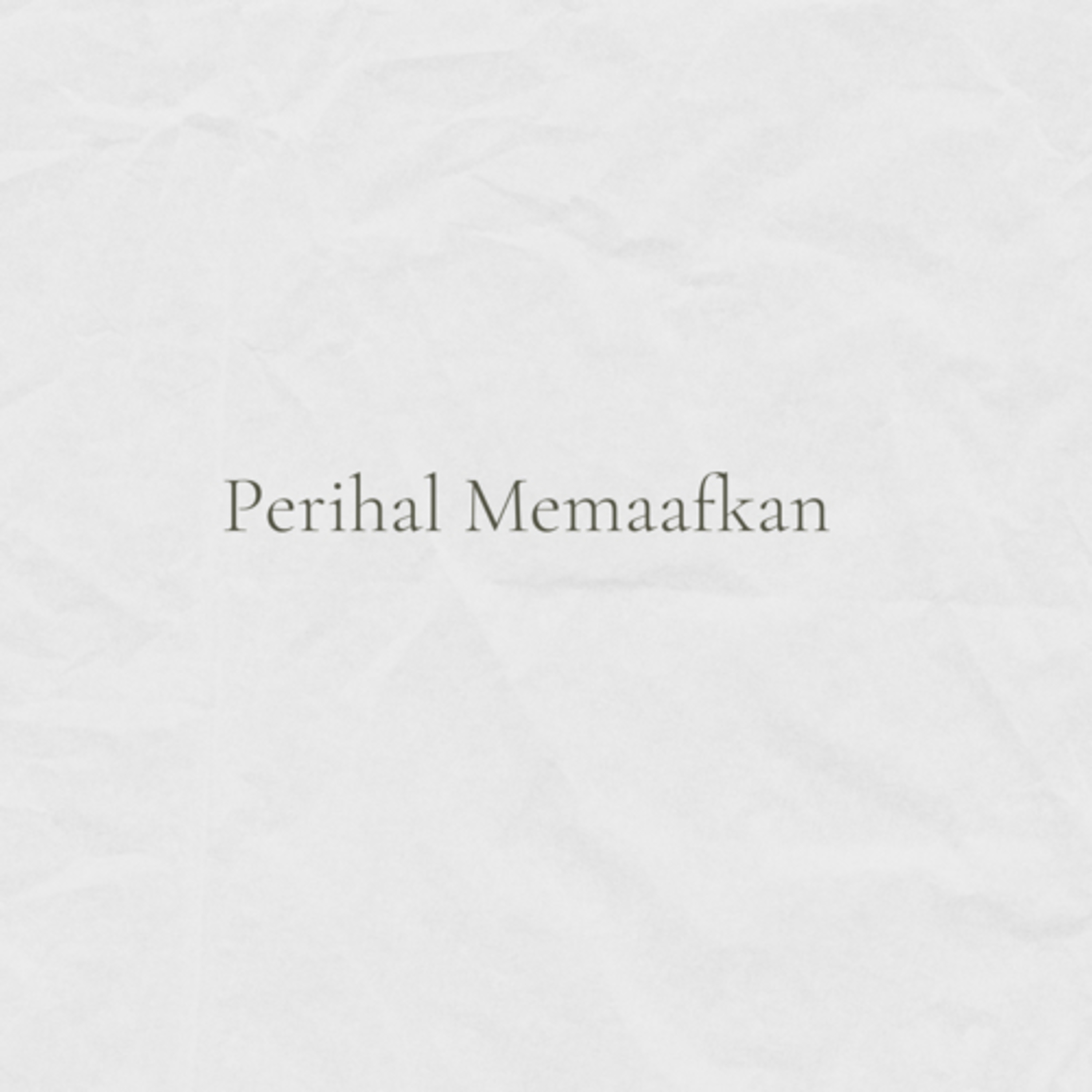 Perihal Memaafkan