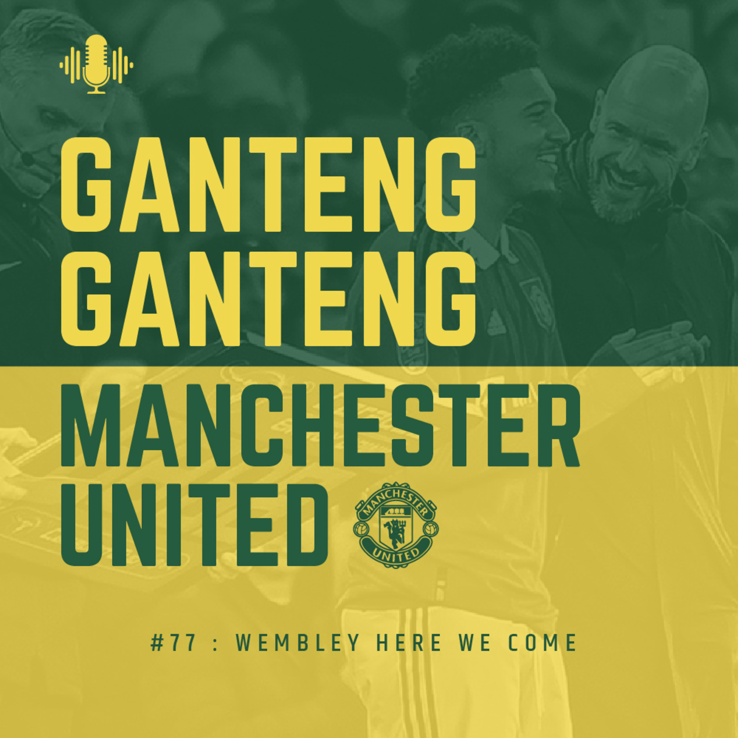 #77 : Wembley Here We Come!