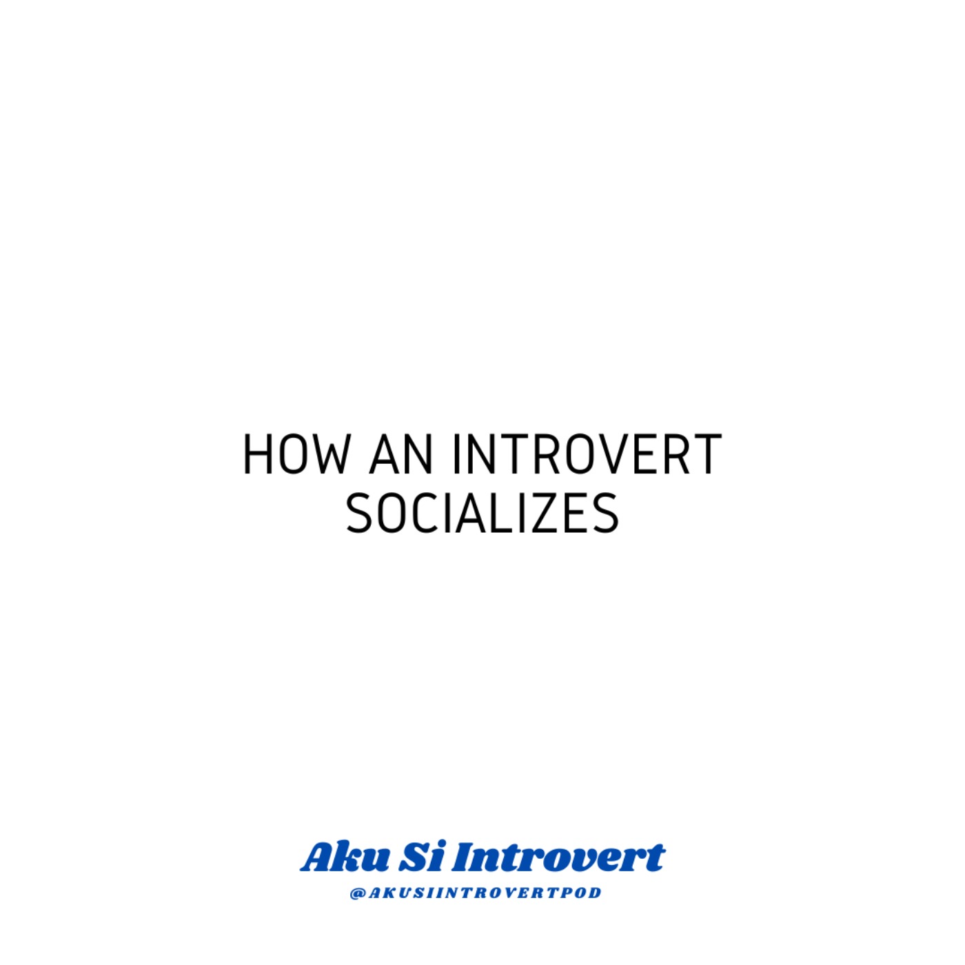 INTROVERT SERIES: How An Introvert Socializes