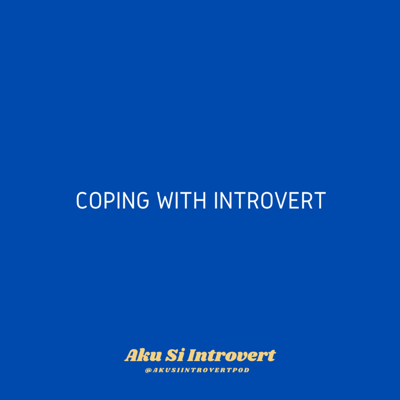 INTROVERT SERIES: Coping with Introvert