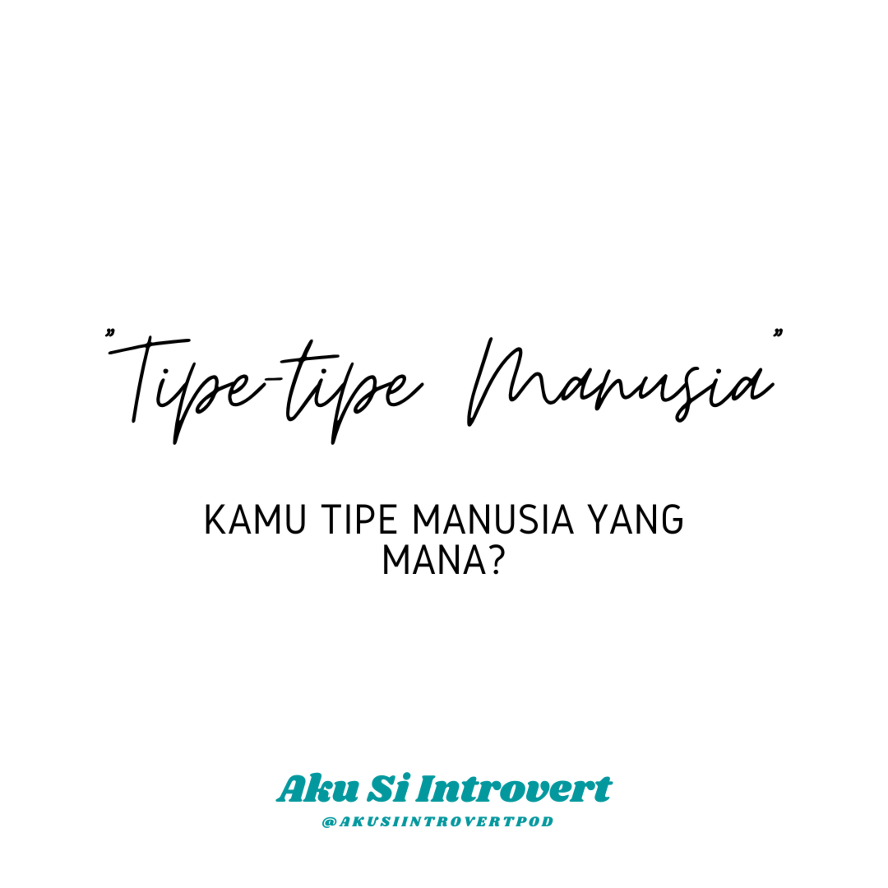 Tipe-tipe Manusia &ndash; Aku Si <b>Introvert</b> &ndash; Podcast.