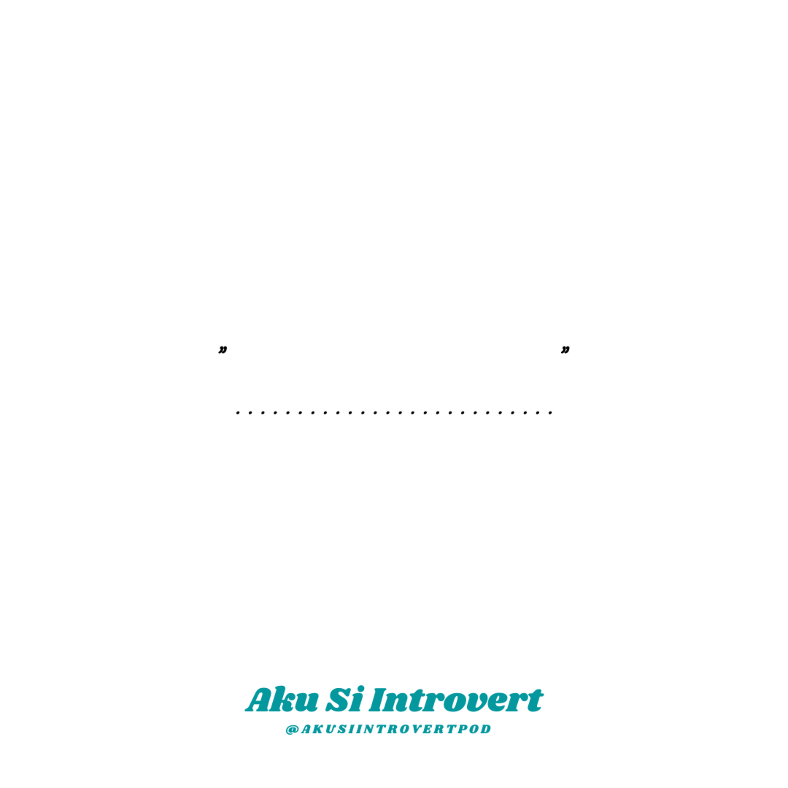 Aku Si Introvert