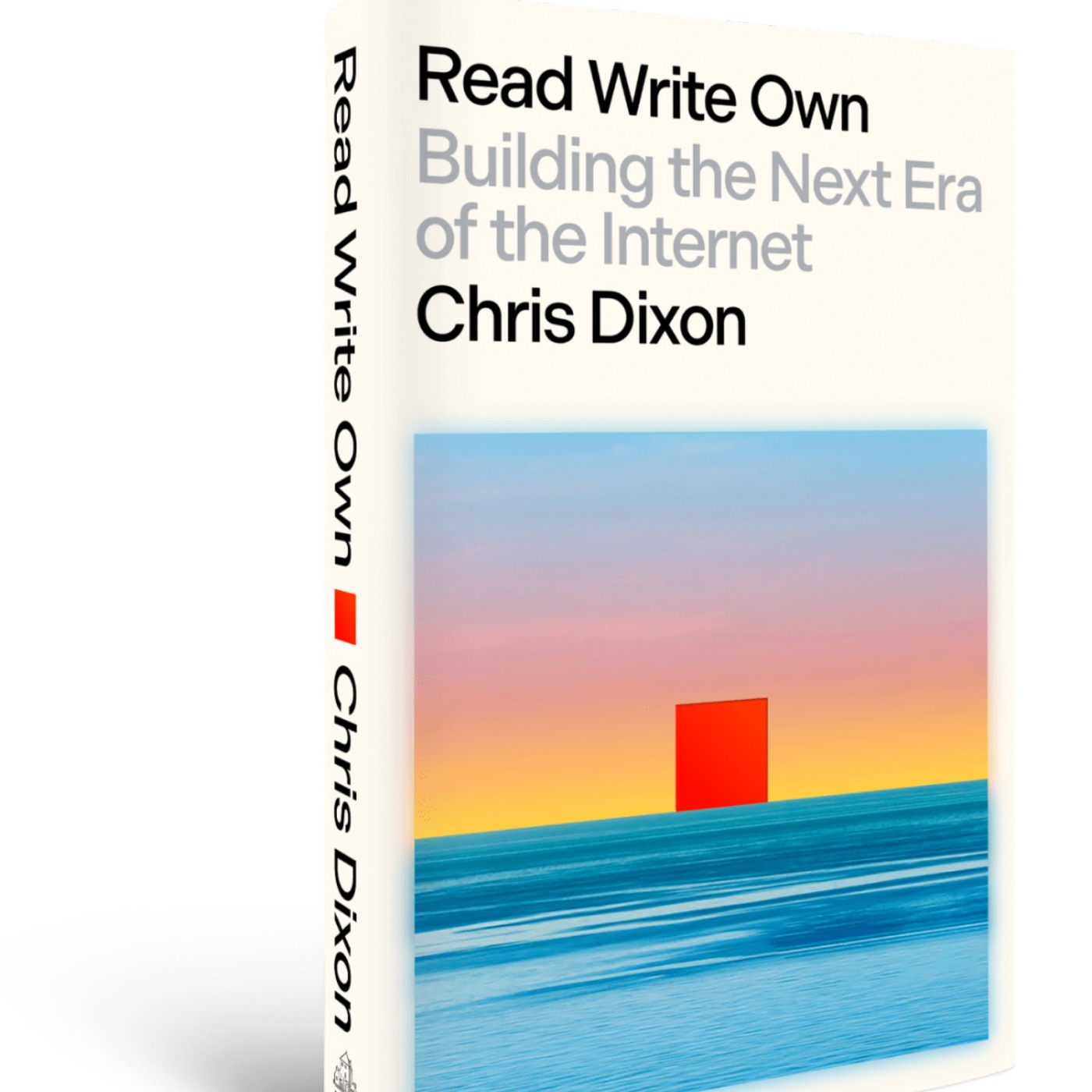 Read Write Own: Building the Next Era of the Internet by Chris Dixon