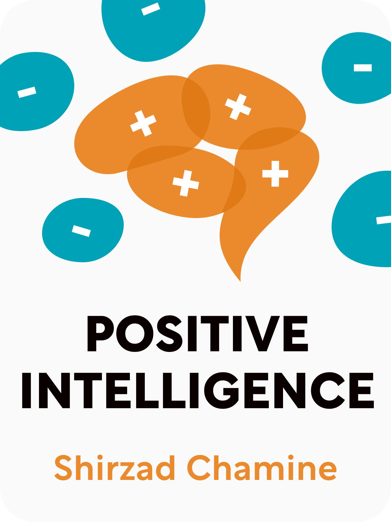 Positive Intelligence  Why Only 20% of Teams and Individuals Achieve Their True Potential and How You Can Achieve Yours  Shirzad Chamine