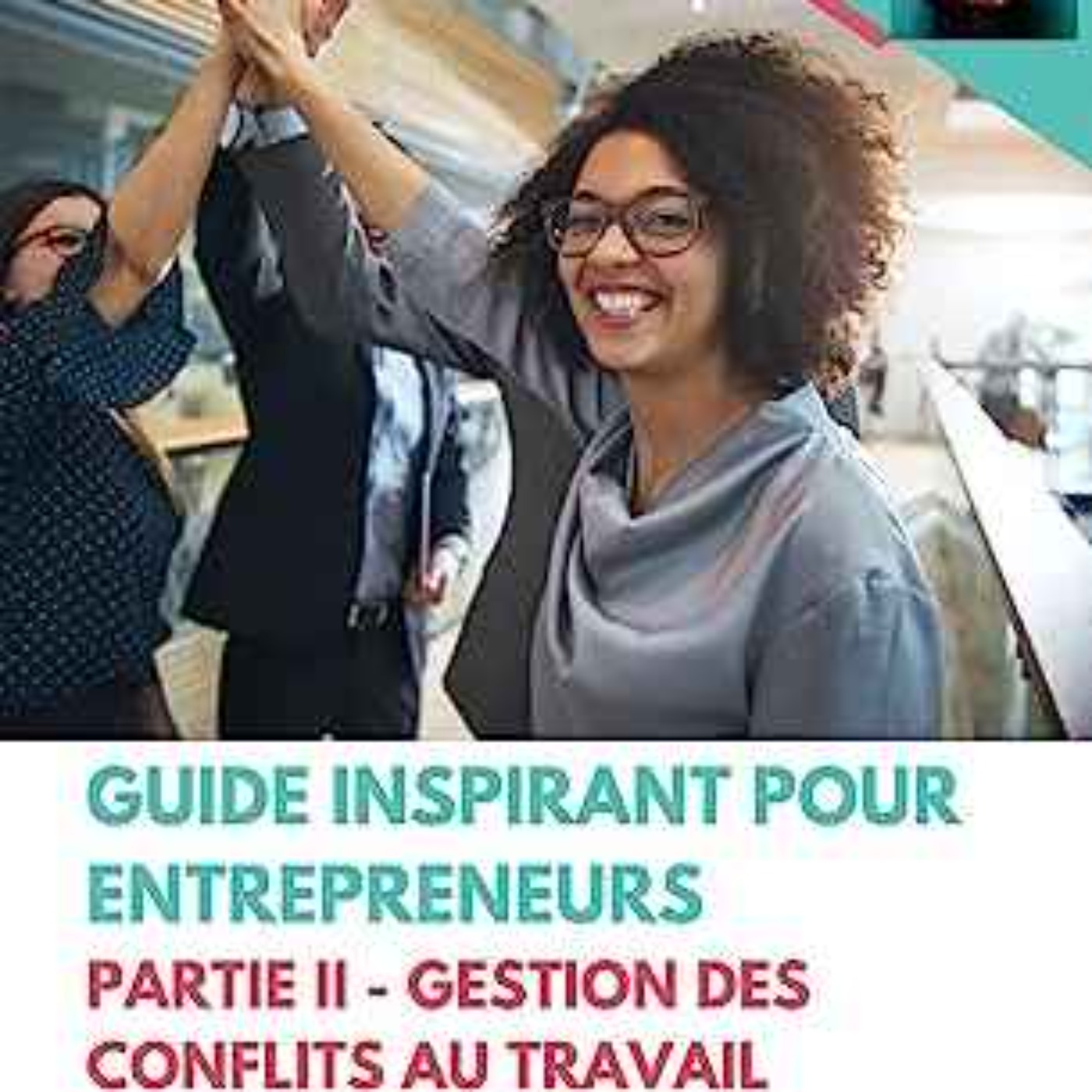 Guide Inspirant Pour Entrepreneurs Partie II - Gestion Des Conflits Au ...