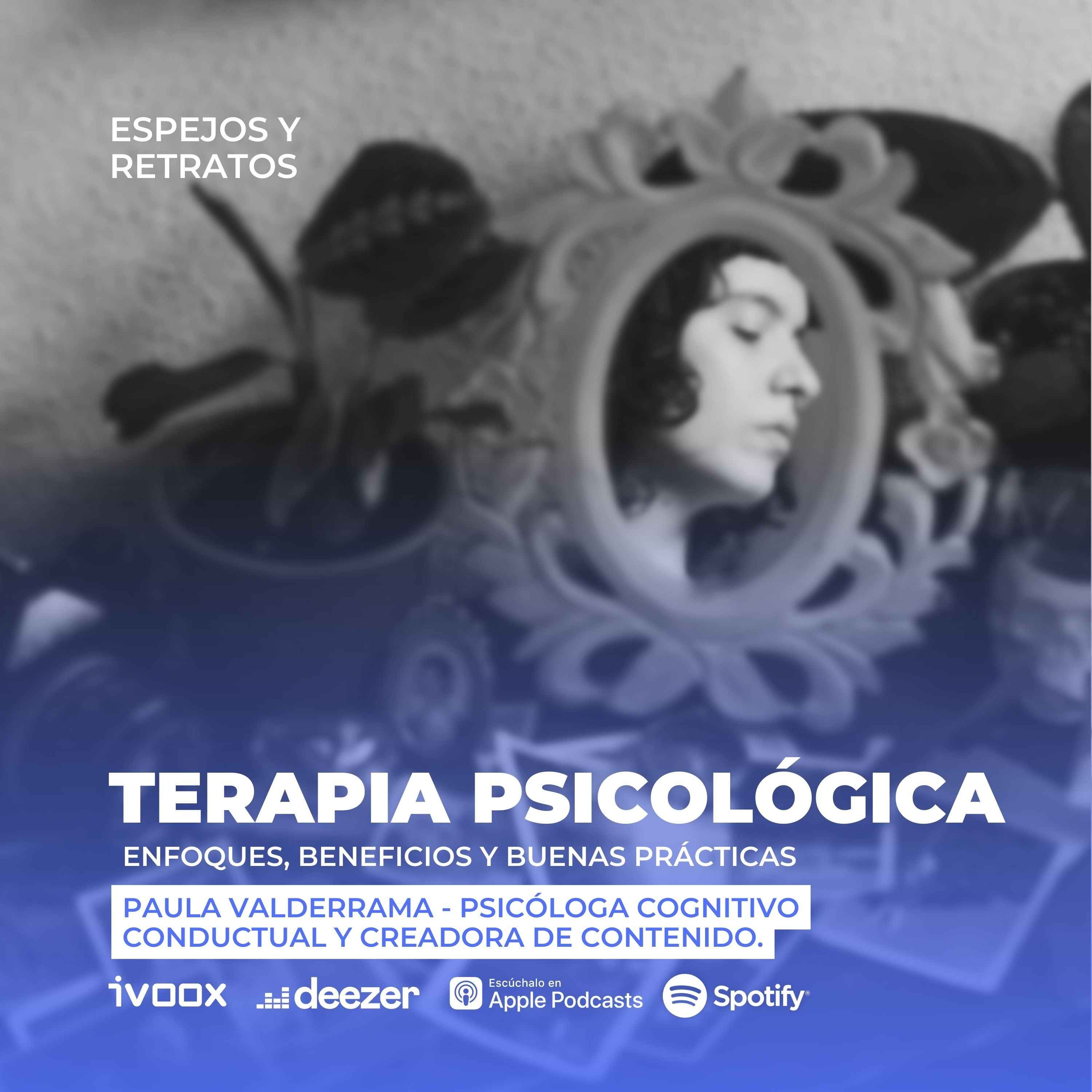 09 - Terapia Psicológica: Enfoques, Beneficios y Buenas Prácticas episode artwork
