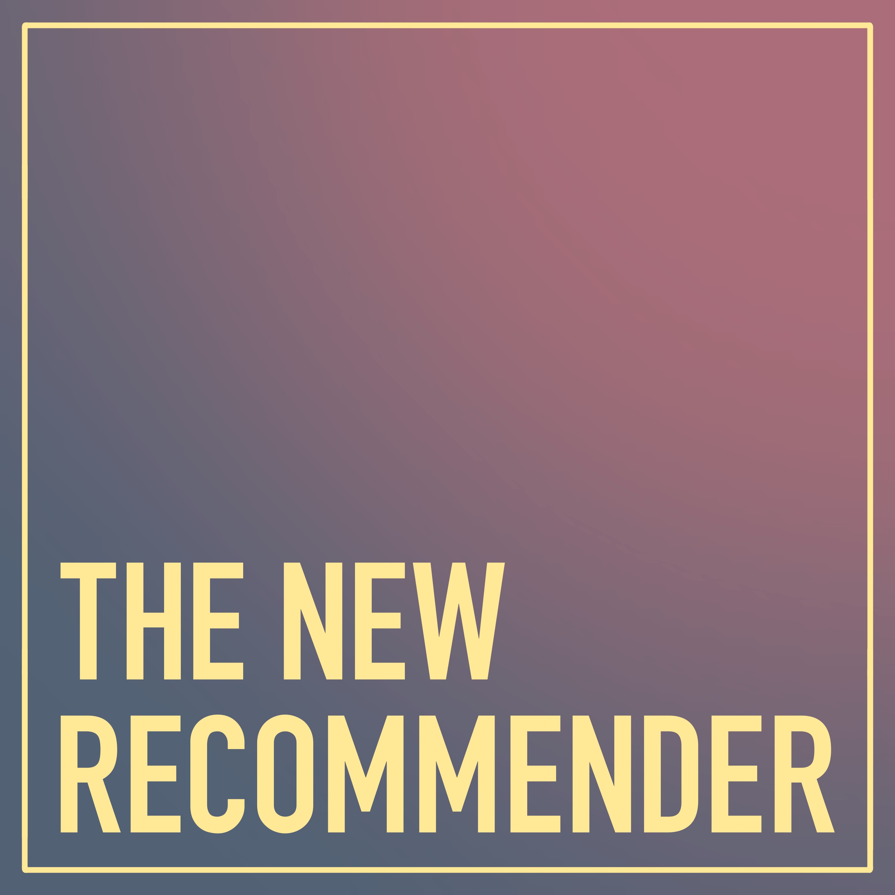 The New Recommender