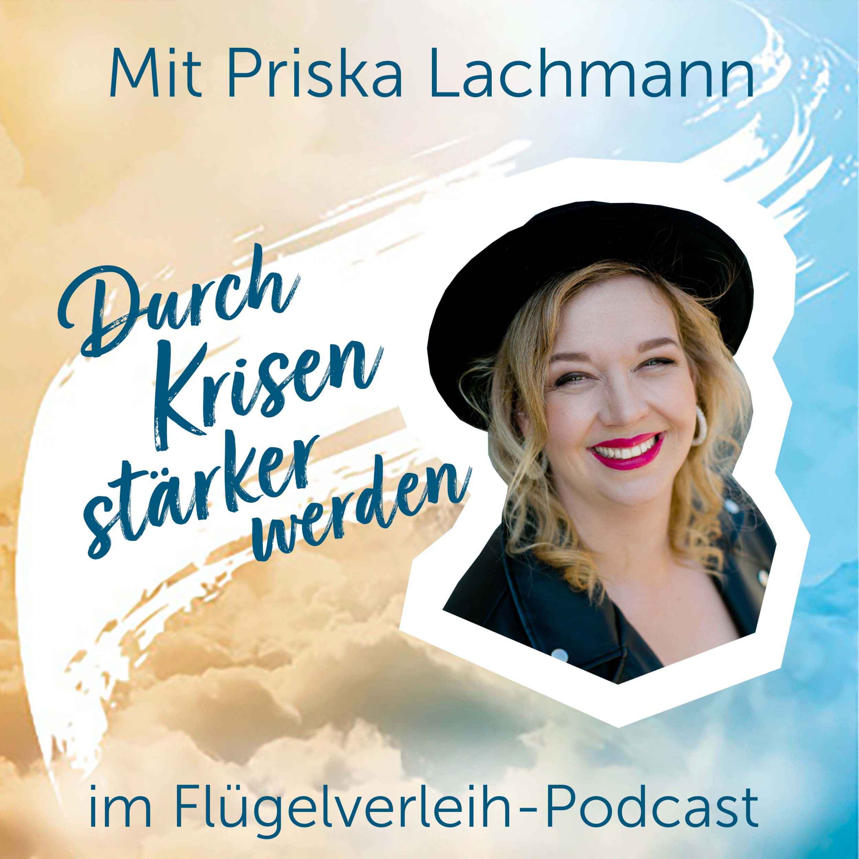 cover art for Durch Krisen stärker werden - mit Priska Lachmann
