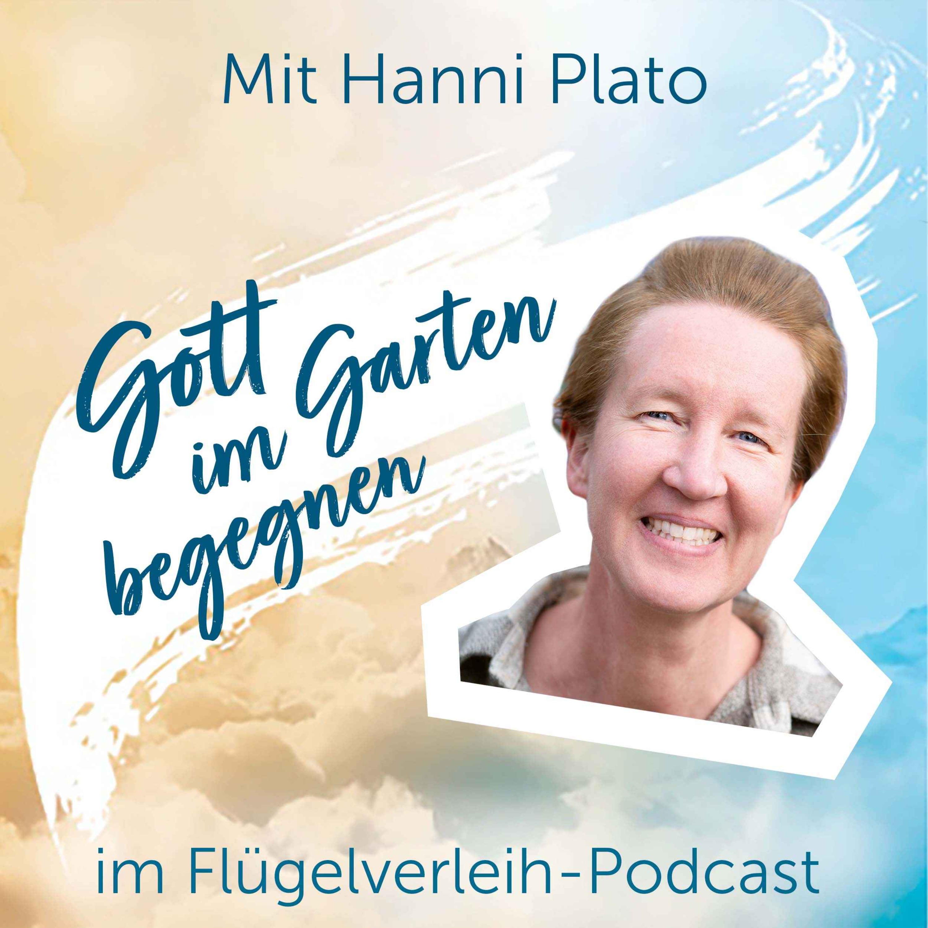 cover art for Gott im Garten begegnen - mit Hanni Plato