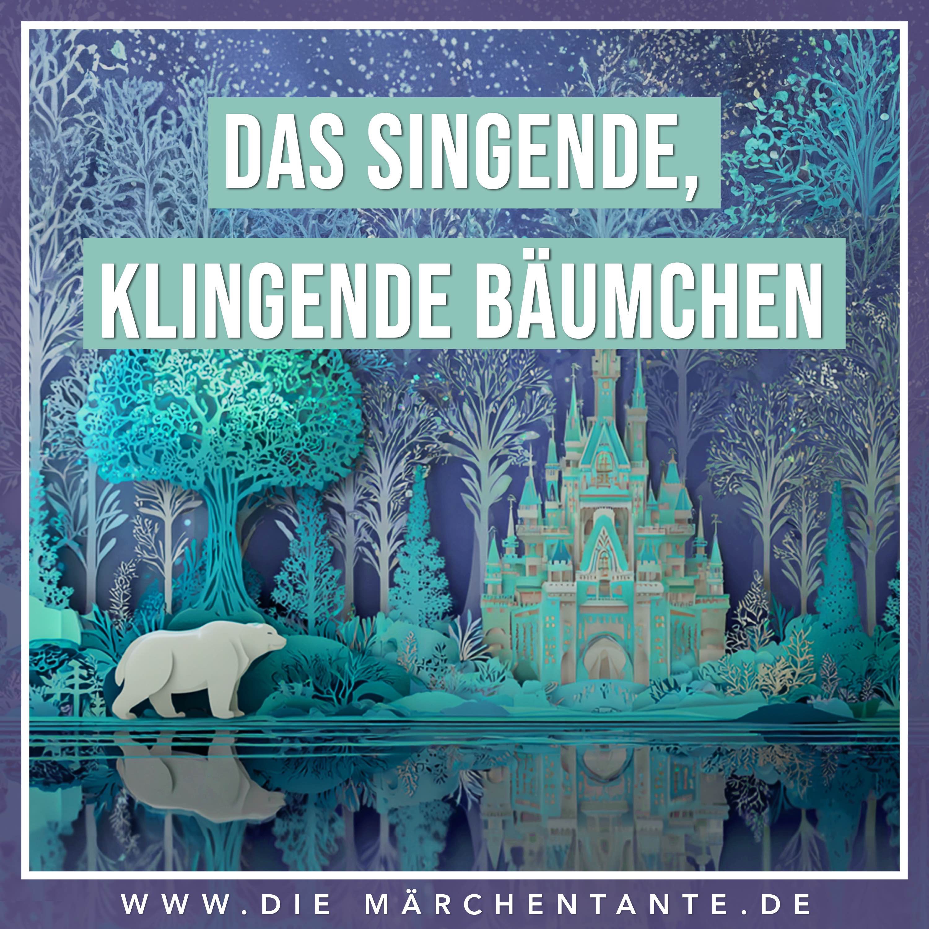 Das singende, klingende Bäumchen Das singende, klingende Bäumchen