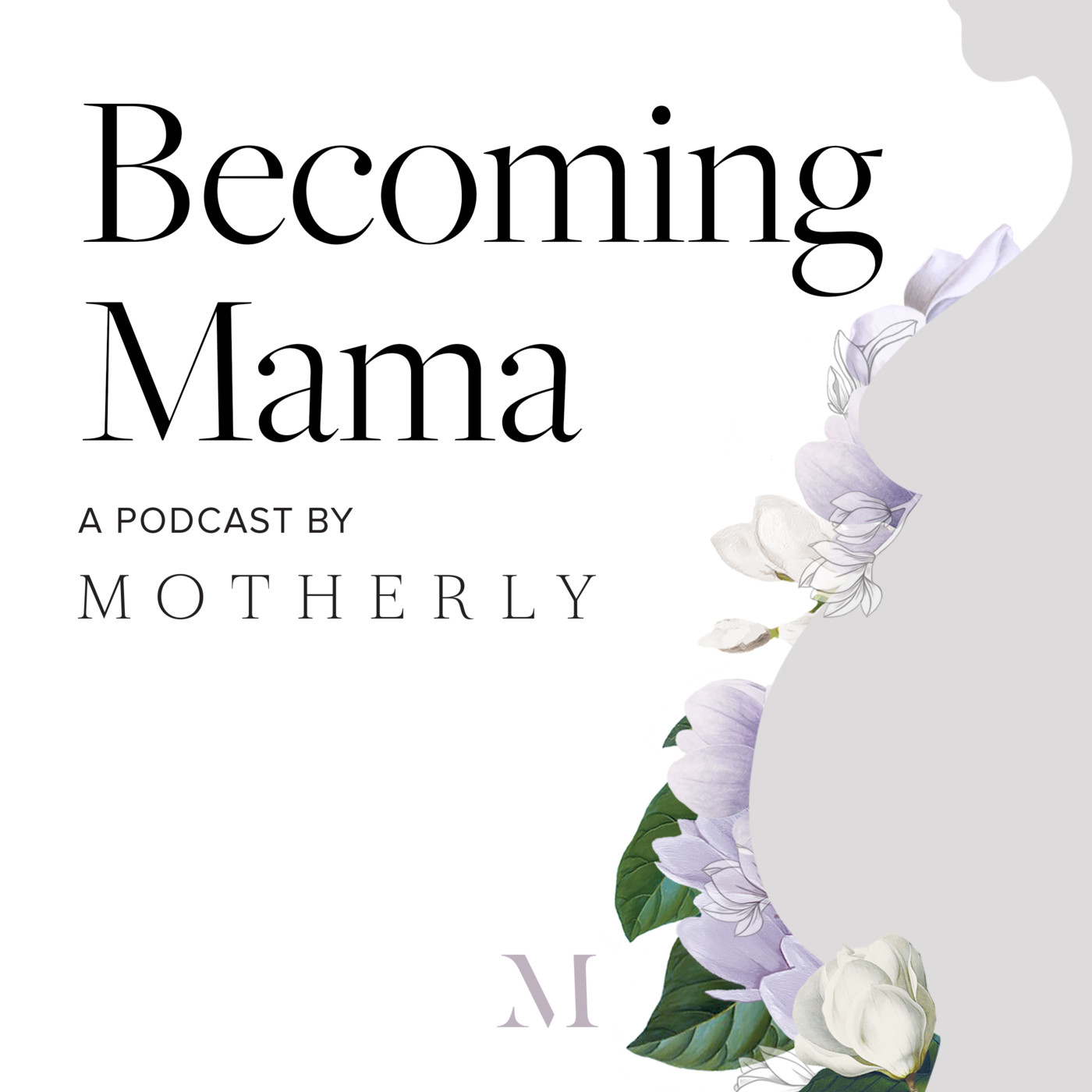 cover art for Introduction to Becoming Mama™: A Pregnancy and Birth Podcast by Motherly