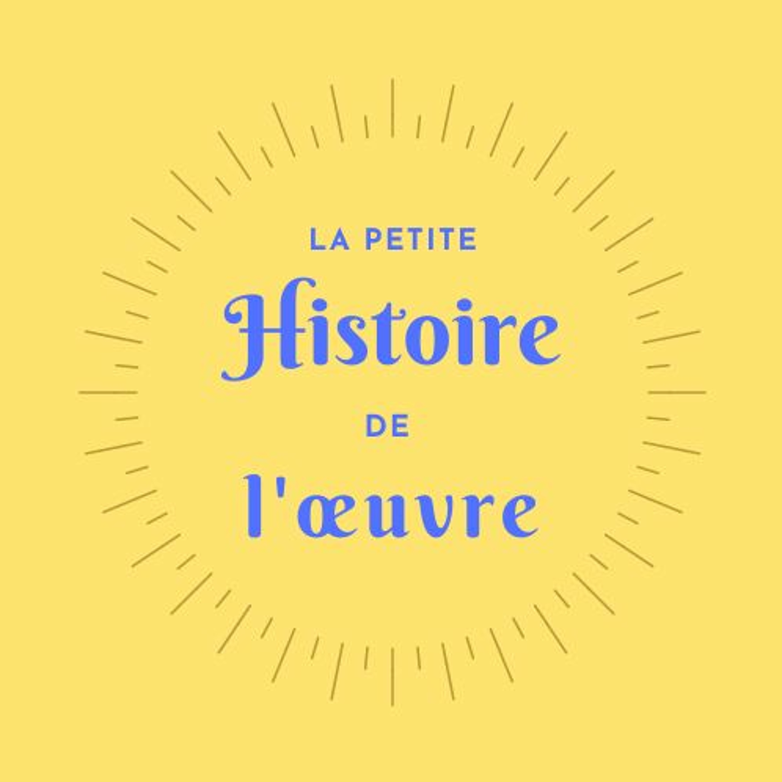 La petite Histoire de l\'œuvre