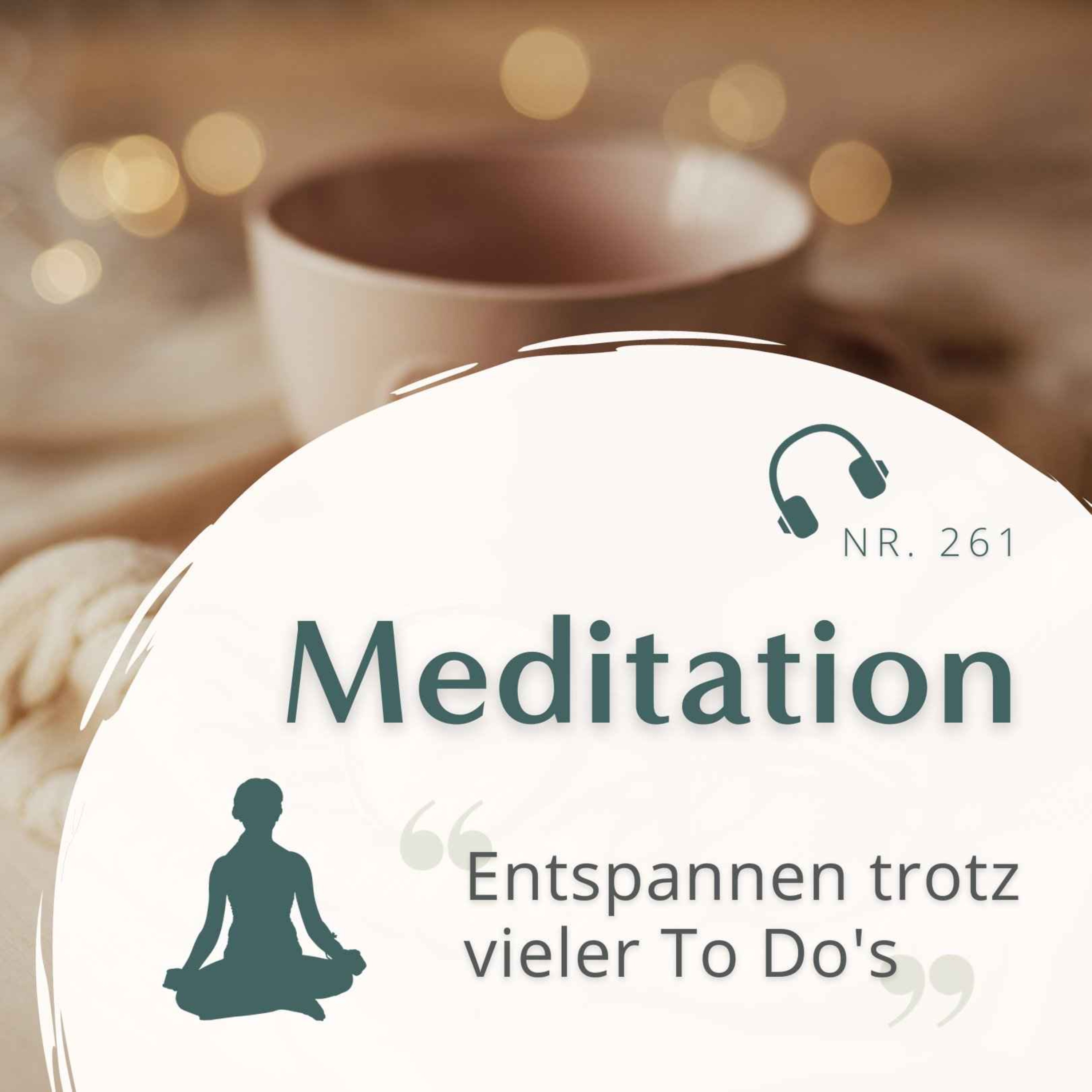 cover art for Meditation Nr. 261 // Entspannen trotz vieler To-Do's