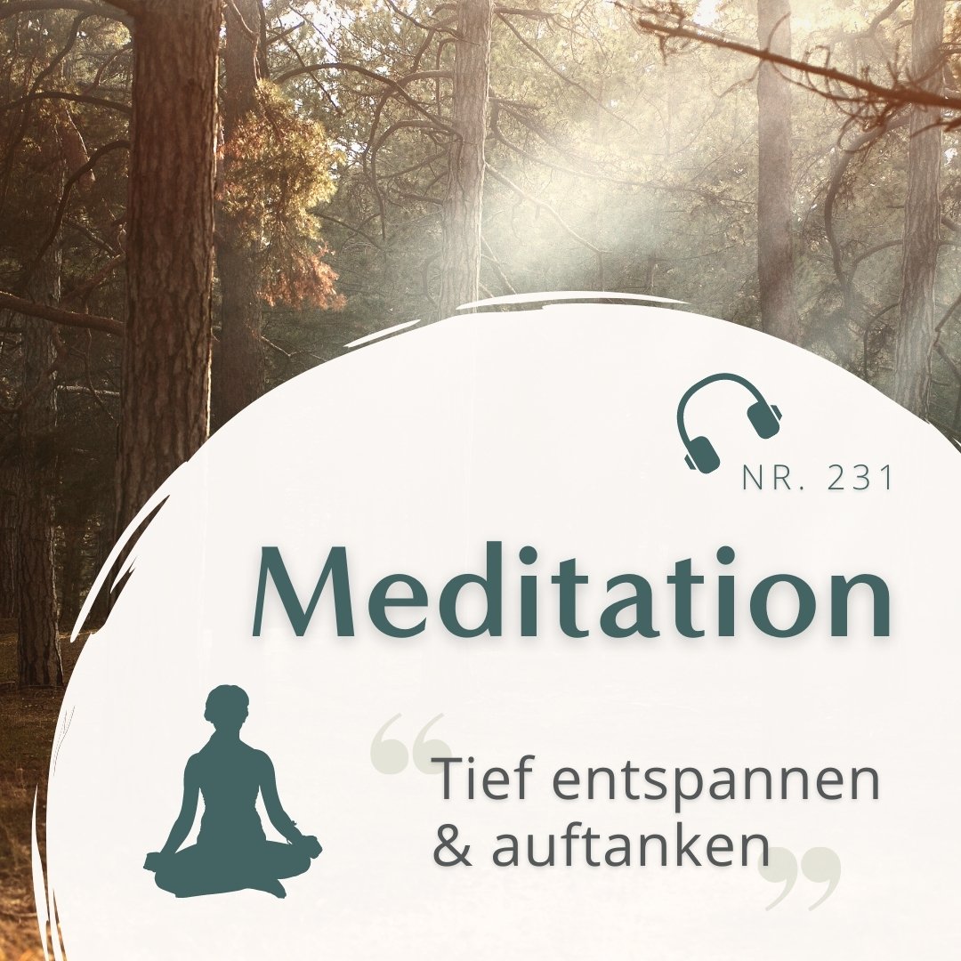 Meditation Nr. 231 // Tief entspannen und auftanken