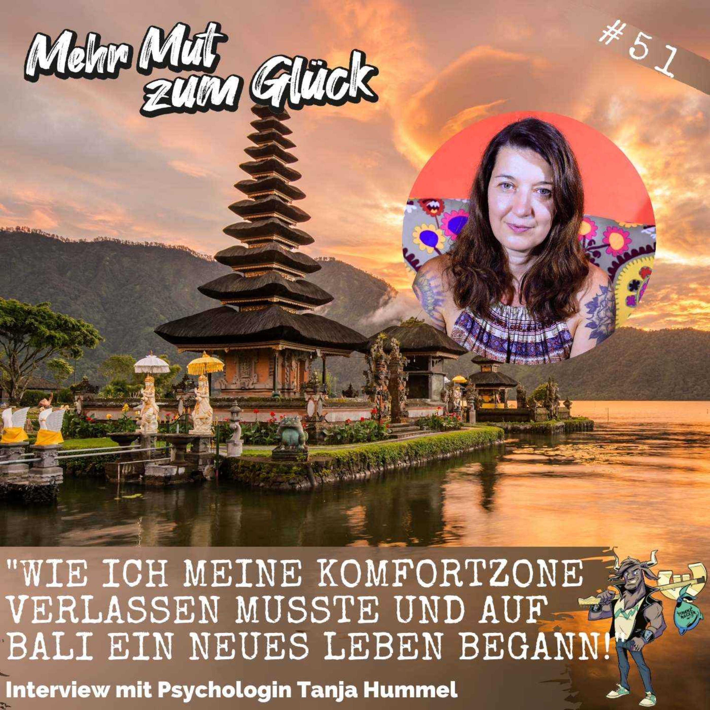 Folge 51: ”Wie ich meine Komfortzone verlassen musste und auf Bali ein neues Leben begann!” - Interview mit Psychologin Tanja Hummel