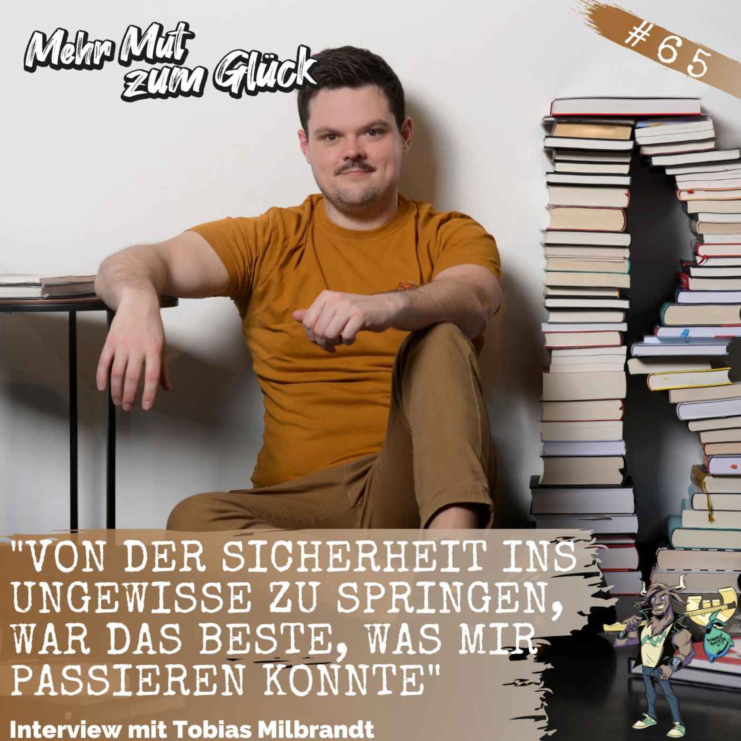 „Von der Sicherheit ins Ungewisse zu springen, war das Beste, was mir passieren konnte" – Interview mit Tobias Milbrandt