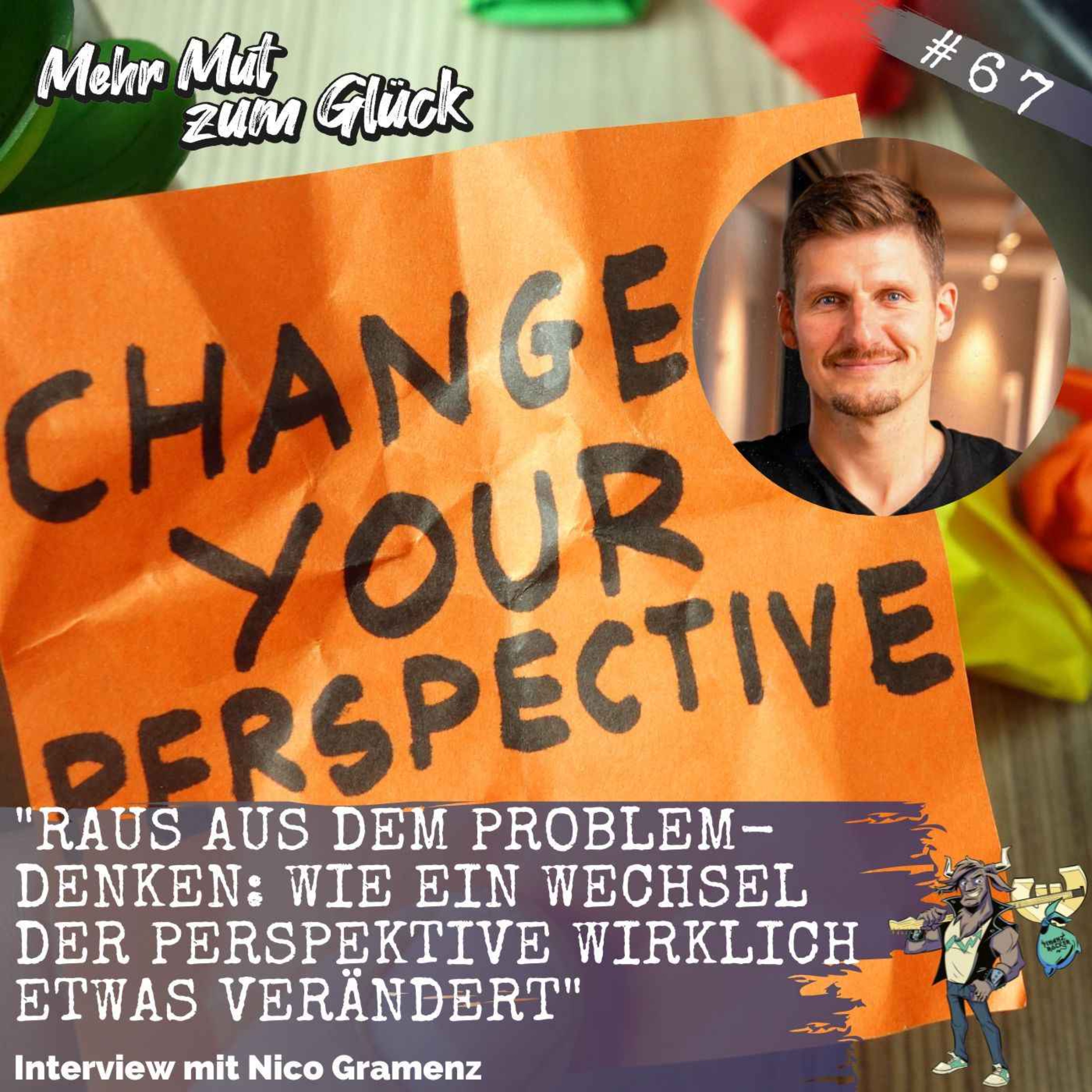 Raus aus dem Problemdenken: Nico Gramenz über Perspektivwechsel und Verantwortung