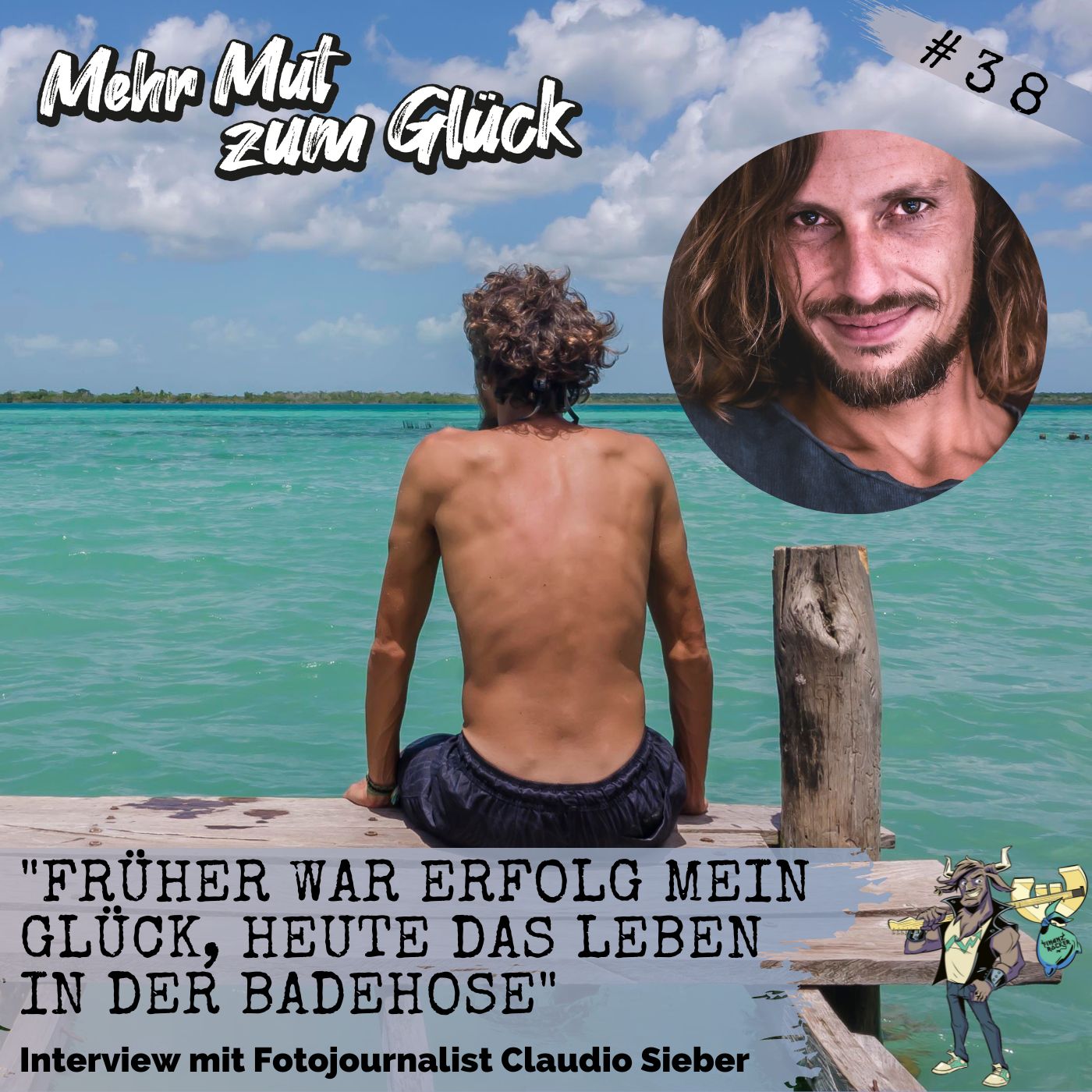 Folge 38: ”Früher war Erfolg mein Glück, heute das Leben in der Badehose” - Interview mit Fotojournalist Claudio Sieber