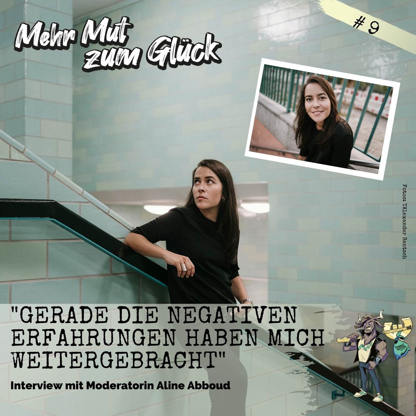 Folge 9: ”Gerade die negativen Erfahrungen haben mich weitergebracht” - Interview mit Moderatorin Aline Abboud