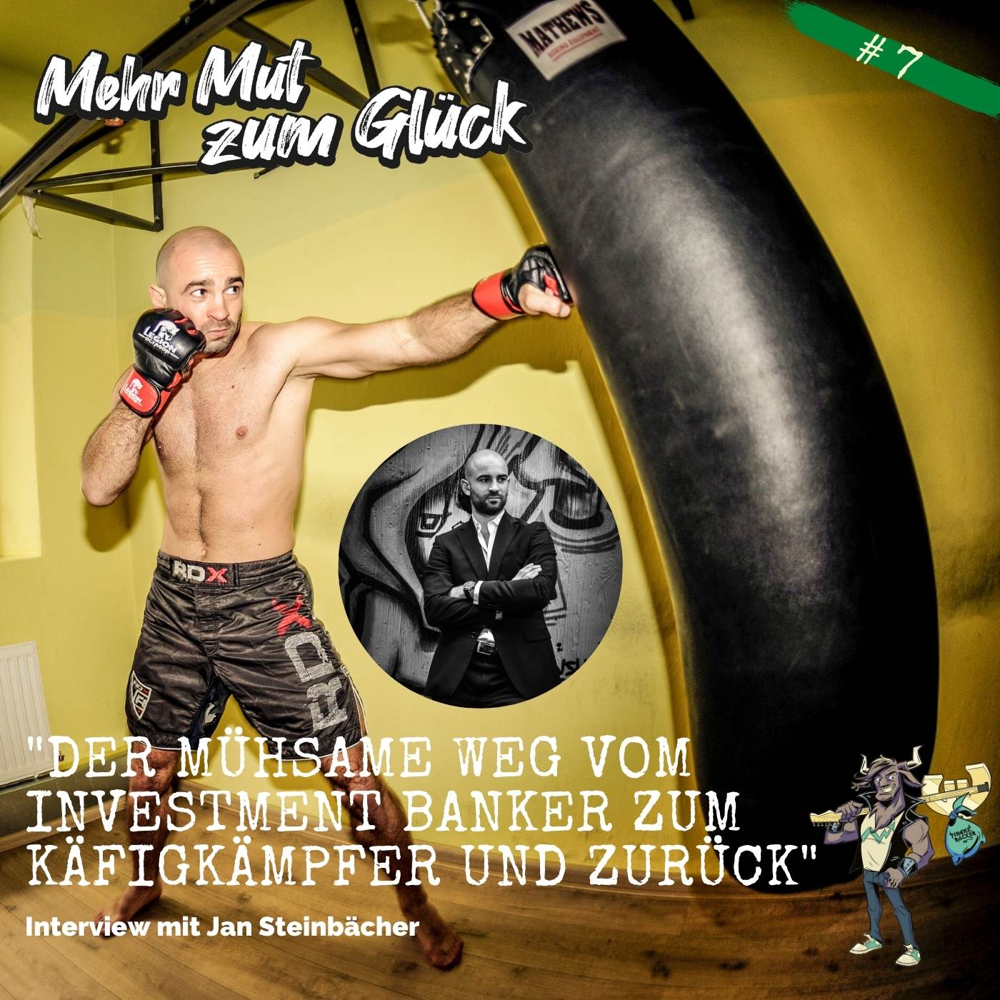 Folge 7: ”Der mühsame Weg vom Investmentbanker zum Käfigkämpfer und zurück” - Interview mit Jan Steinbächer