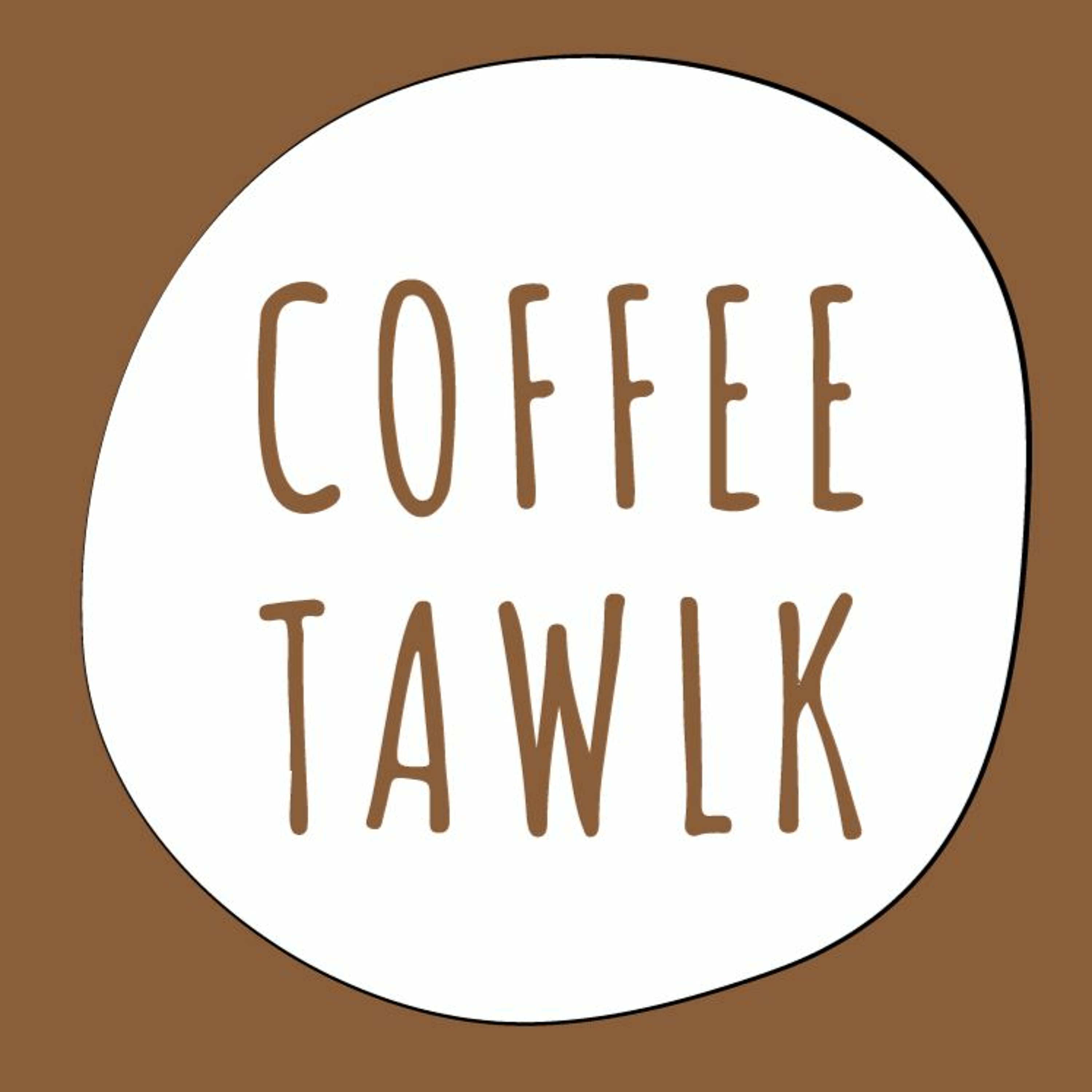 Coffee Tawlk ☕️ #317 “A seed needs love to grow”