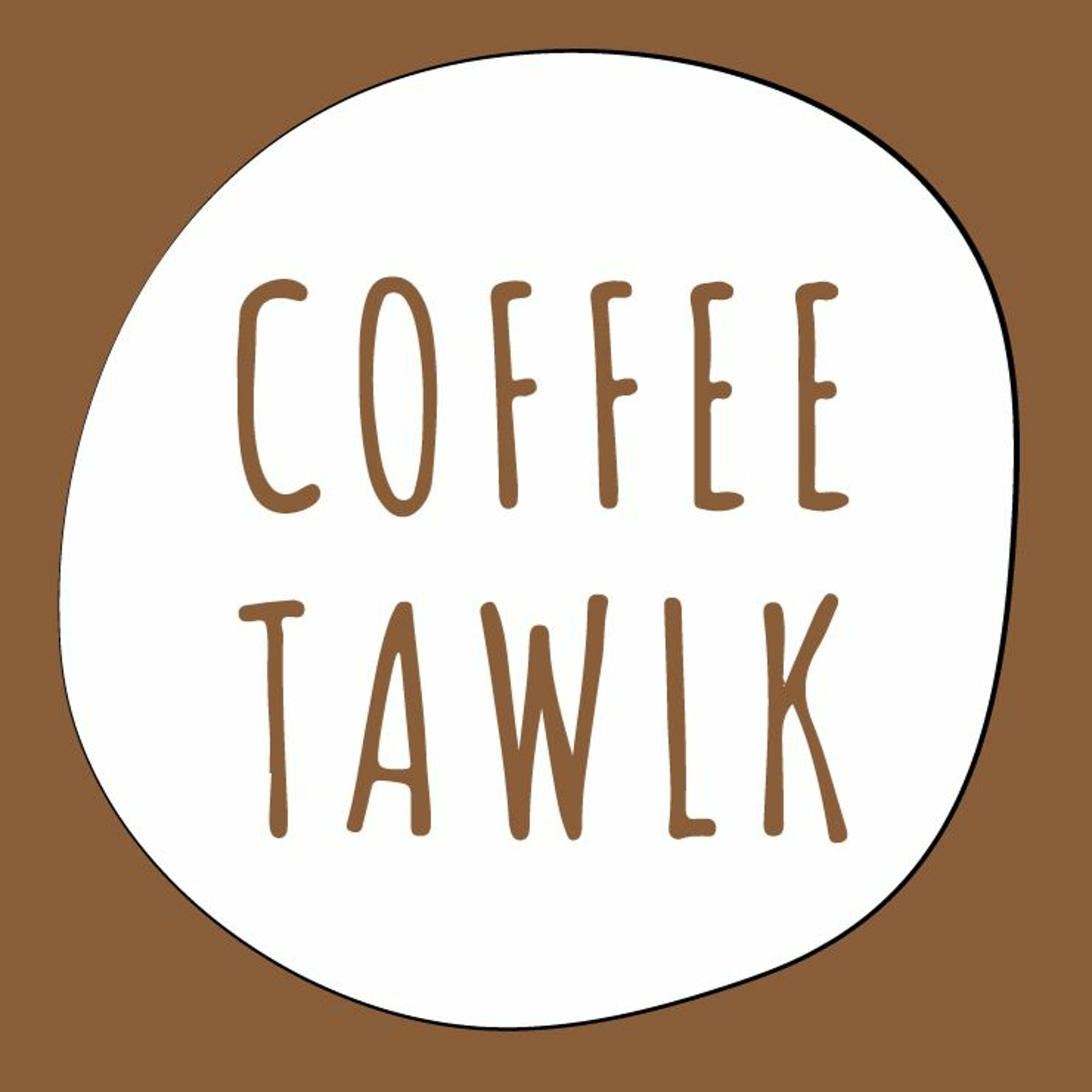 Coffee Tawlk  #303 Show More Love