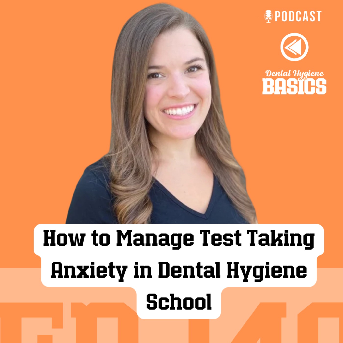 148: How to Manage Test-Taking Anxiety in Dental Hygiene School