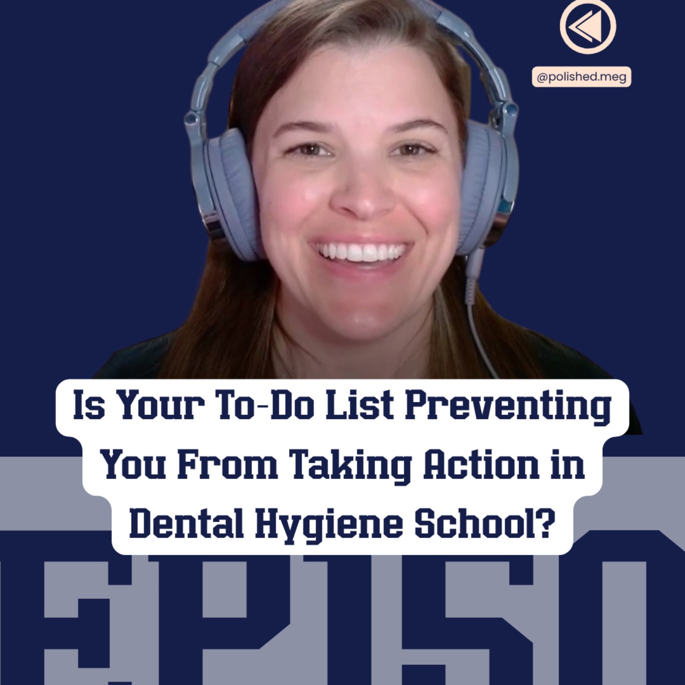 150: Is Your To-Do List Preventing You From Taking Action in Dental Hygiene School?