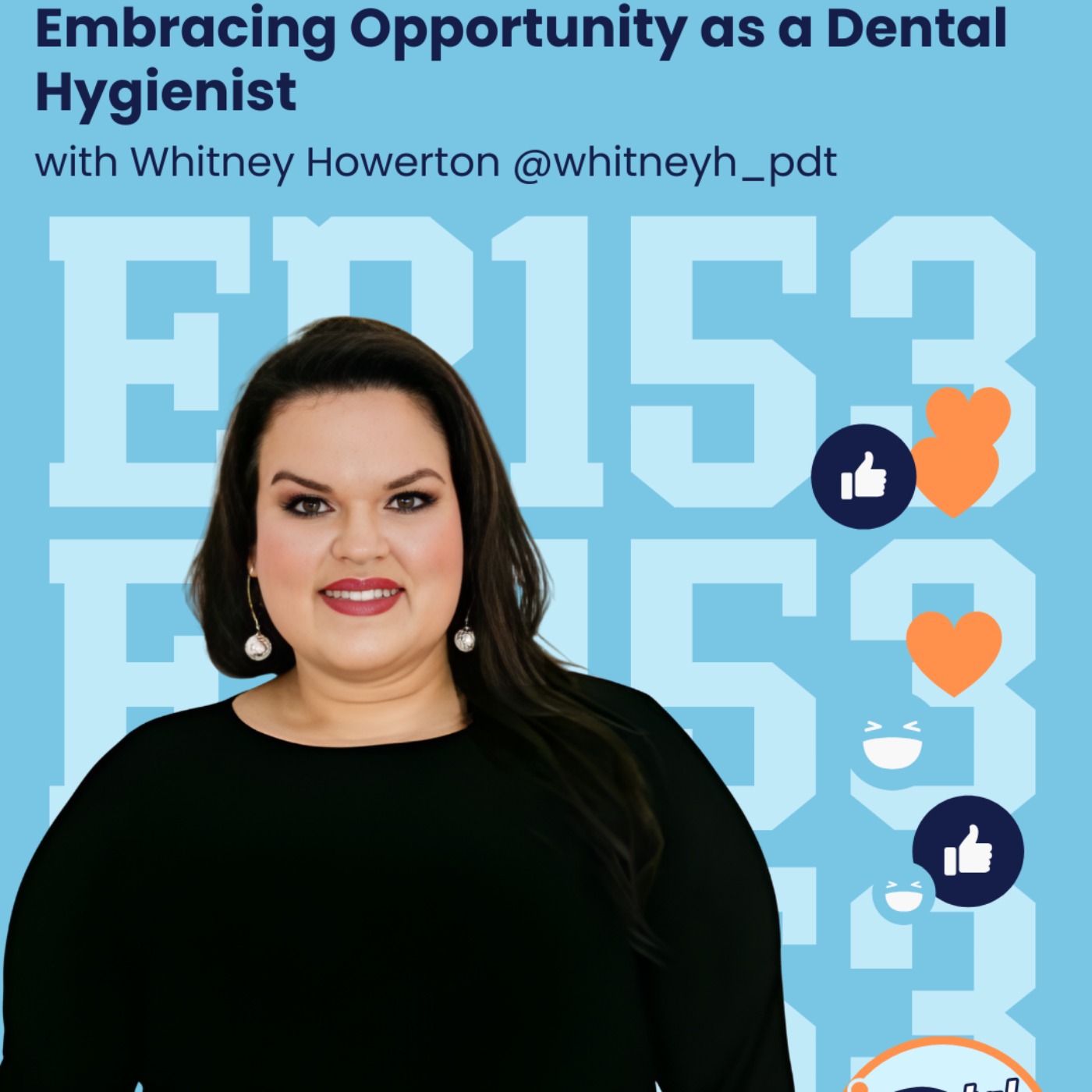 153: Embracing Opportunity as a Dental Hygienist with Whitney Howerton