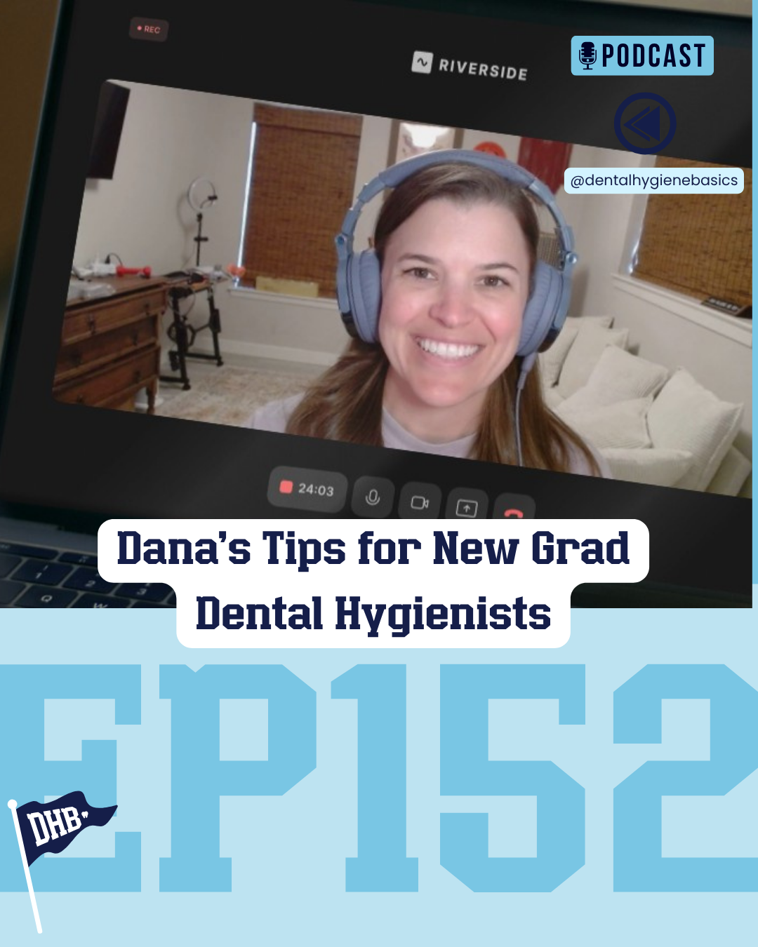 152: Dana's Tips for New Grad Dental Hygienists