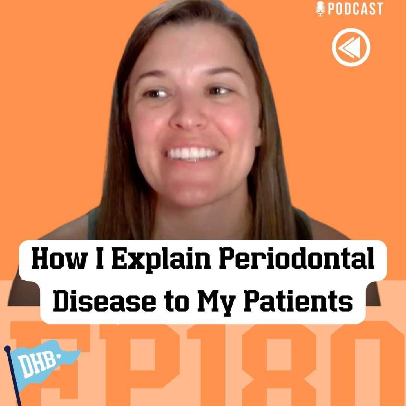 180: How I Explain Periodontal Disease to My Patients episode artwork