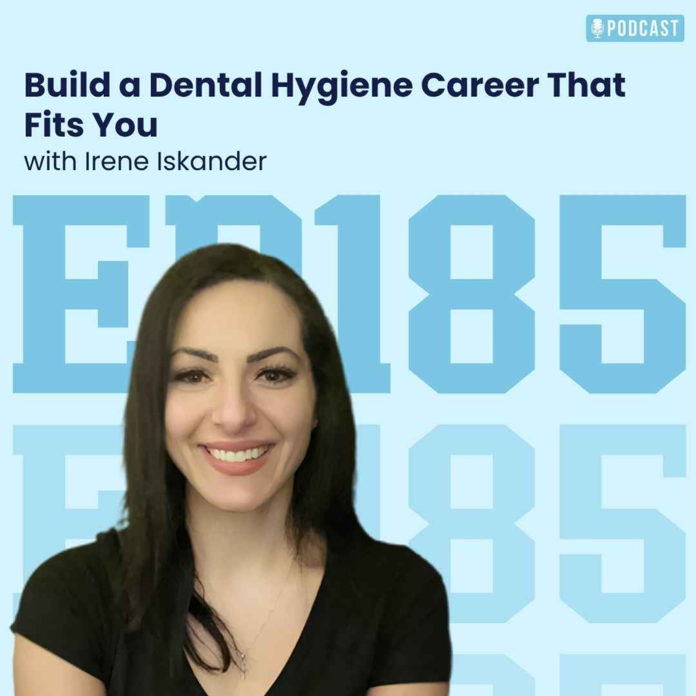 185: Build a Dental Hygiene Career That Fits You with Irene Iskander