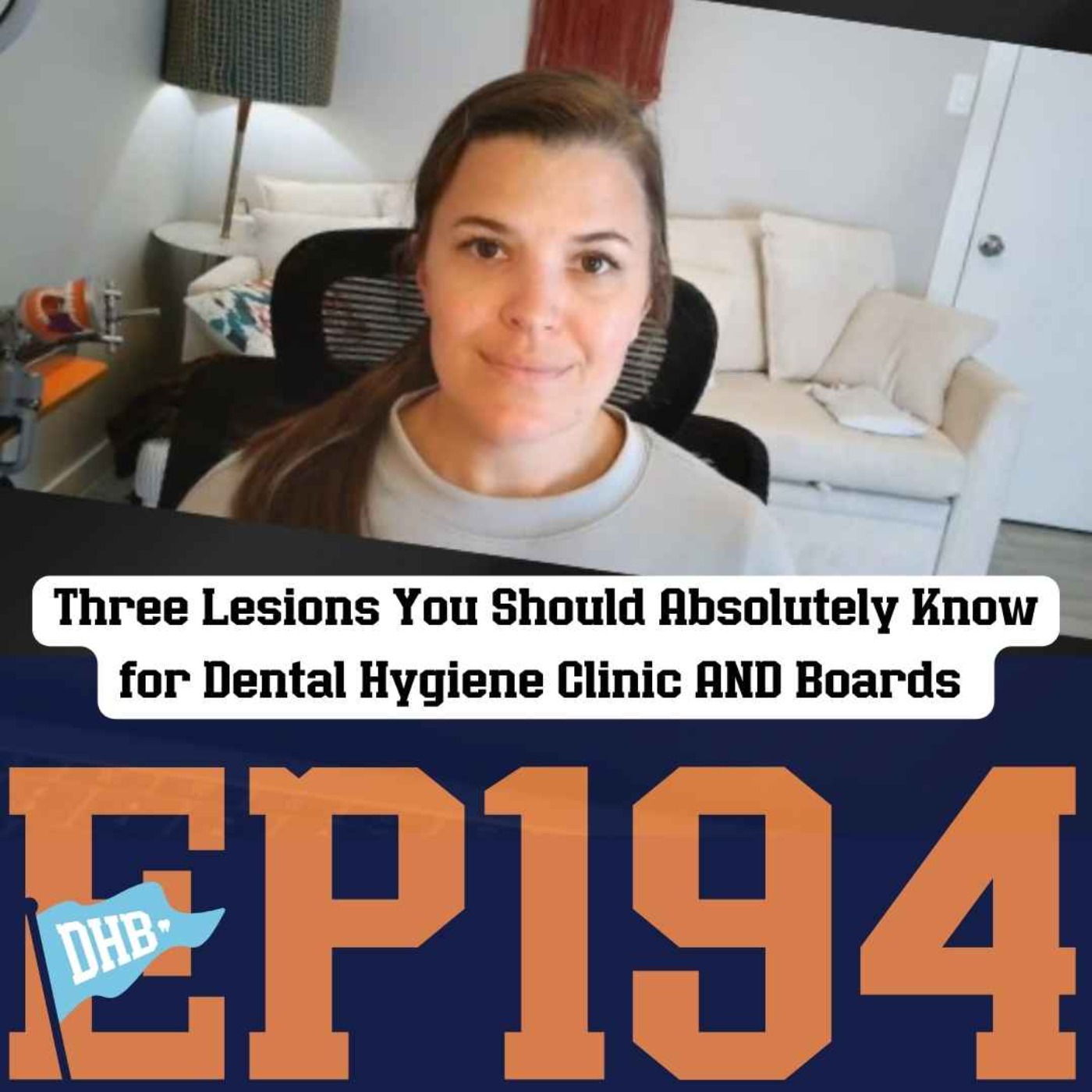 194: Three Lesions You Should Absolutely Know for Dental Hygiene Clinic AND Boards