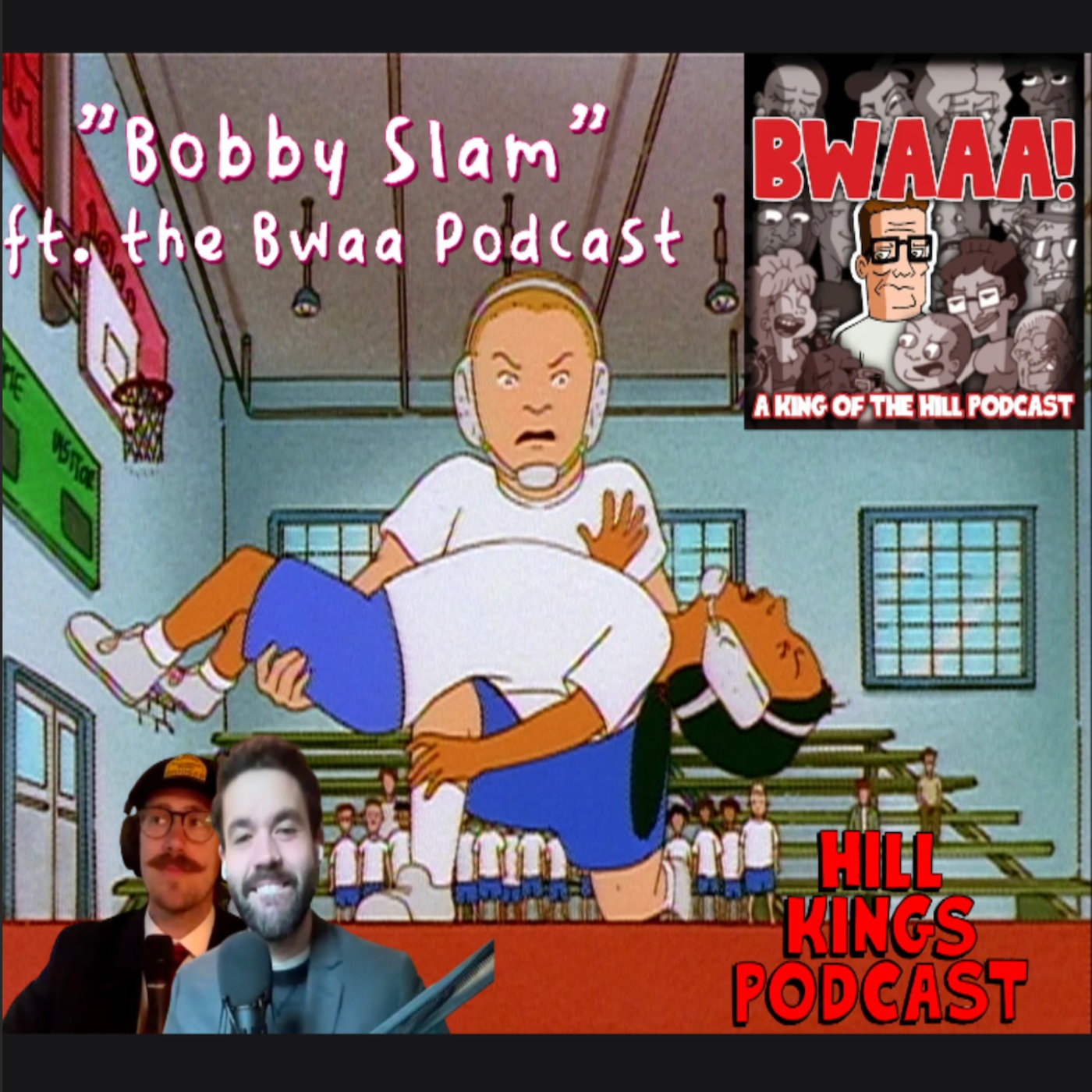 Bobby Slam ft BWAA! A King of the Hill Podcast episode artwork